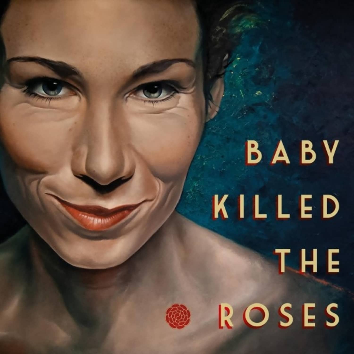 Baby Killed the Roses - BABY KILLED THE ROSES 