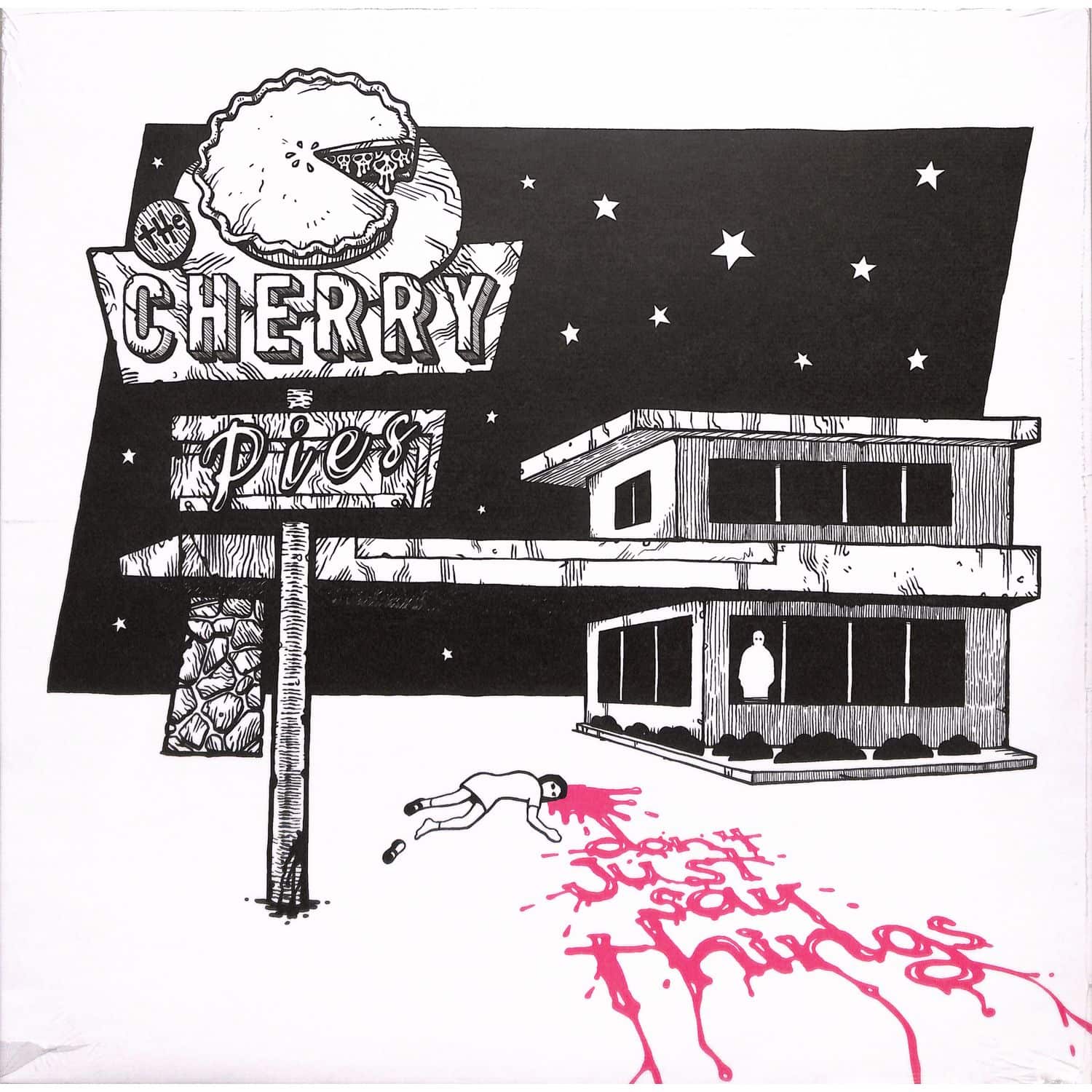 The Cherry Pies - DONT JUST SAY THINGS 