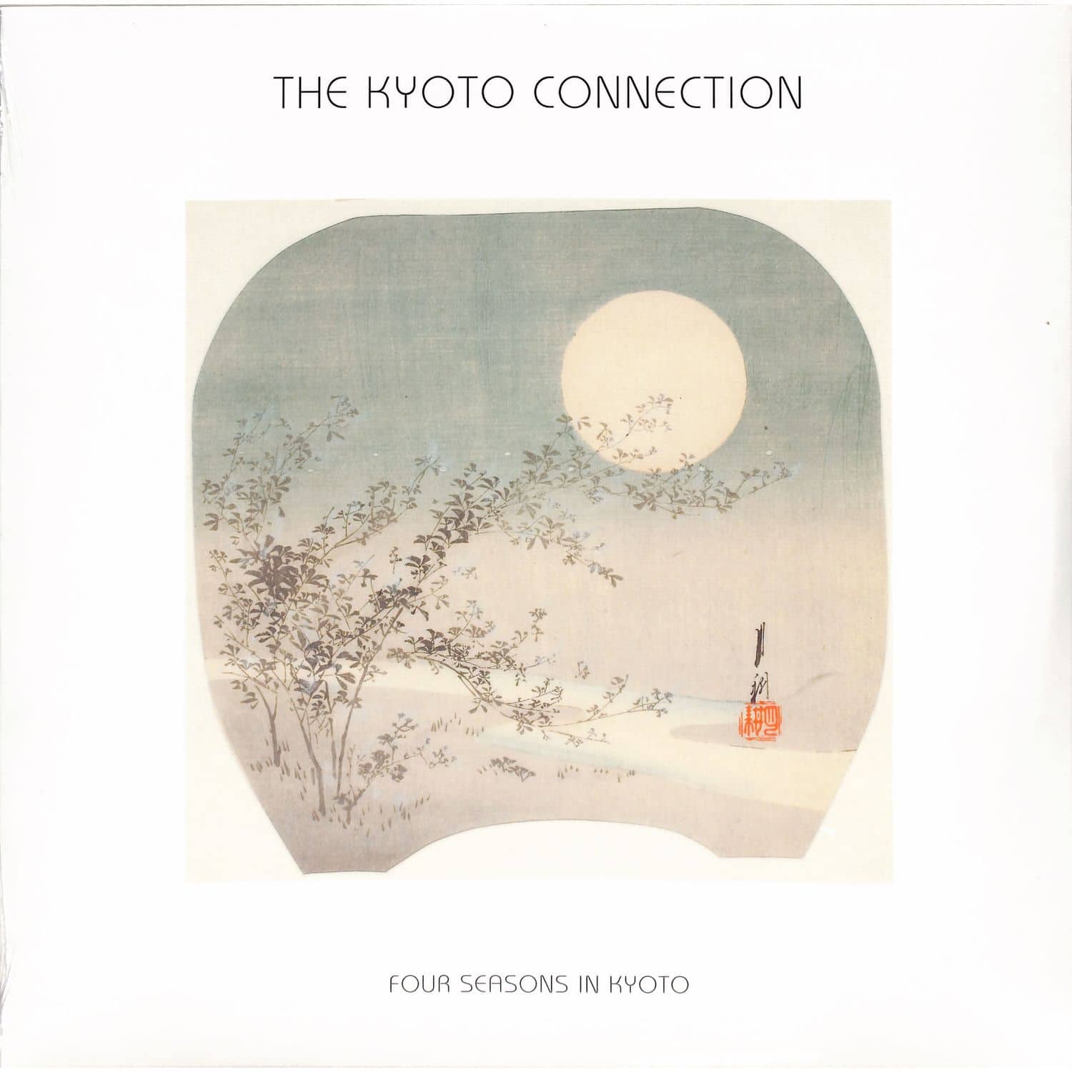 The Kyoto Connection - FOUR SEASONS IN KYOTO 