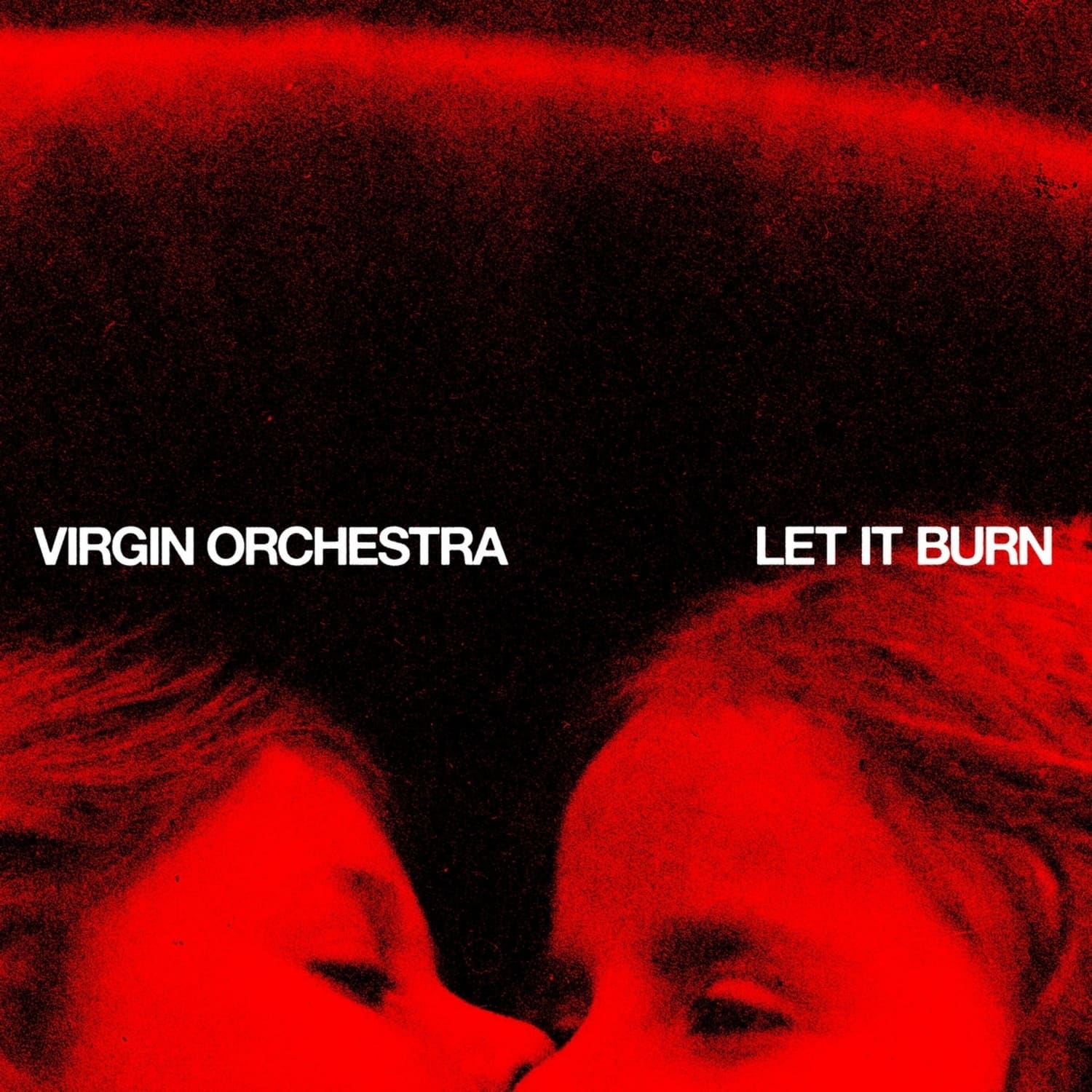 Virgin Orchestra - LET IT BURN 
