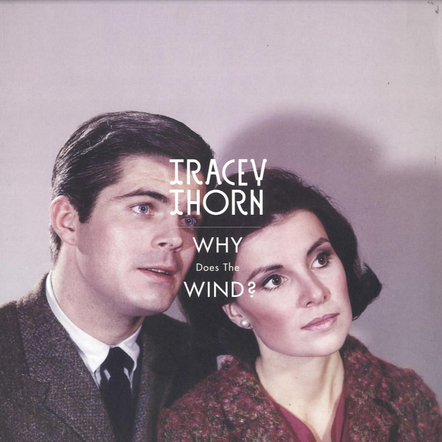Tracey Thorn - WHY DOES THE WIND 