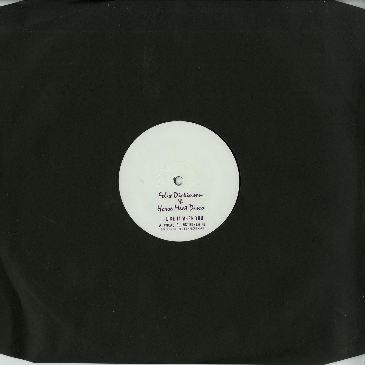 Felix Dickinson / Horse Meat Disco / Marcus Marr - I LIKE IT WHEN YOU