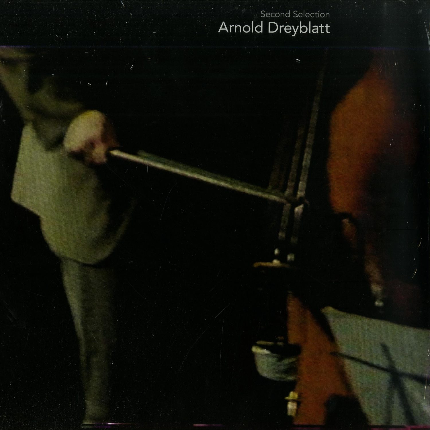 Arnold Dreyblatt - SECOND SELECTION 