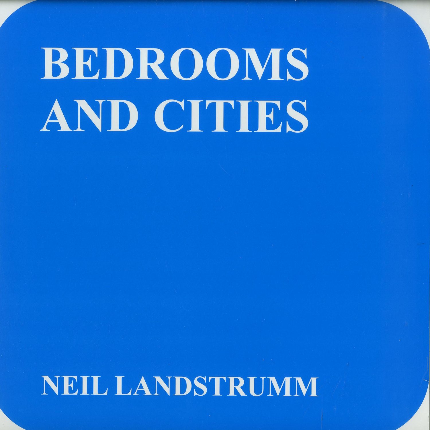 Neil Landstrumm - BEDROOMS AND CITIES 