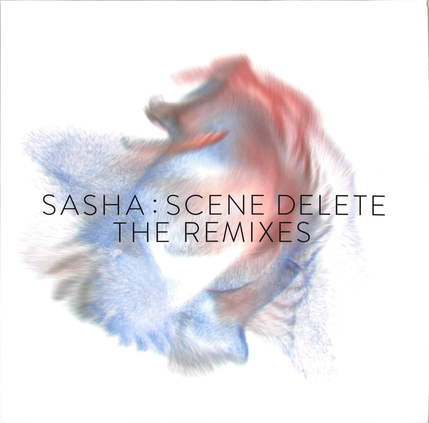 Sasha - SCENE DELETE - THE REMIXES 
