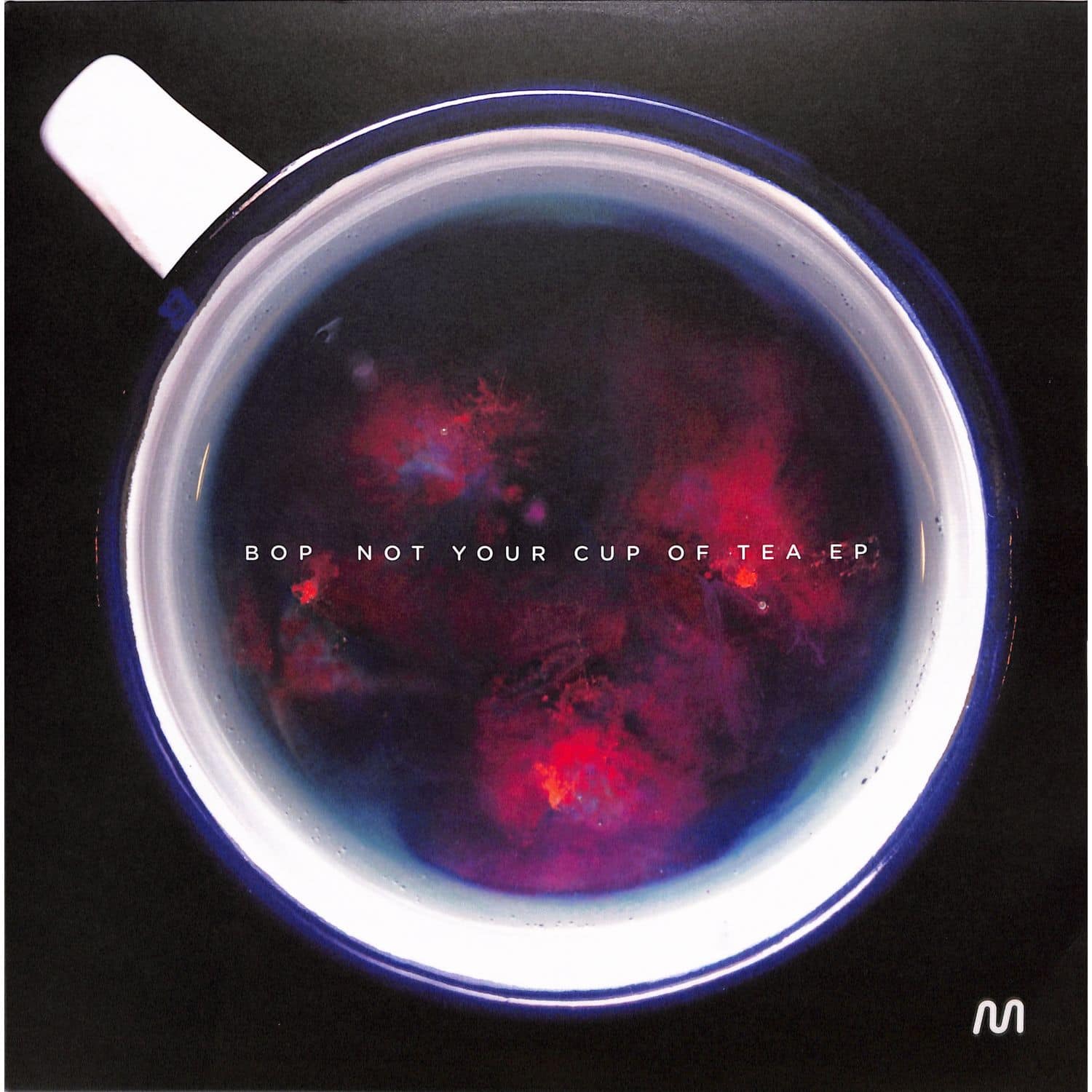 Bop - NOT YOUR CUP OF TEA EP 