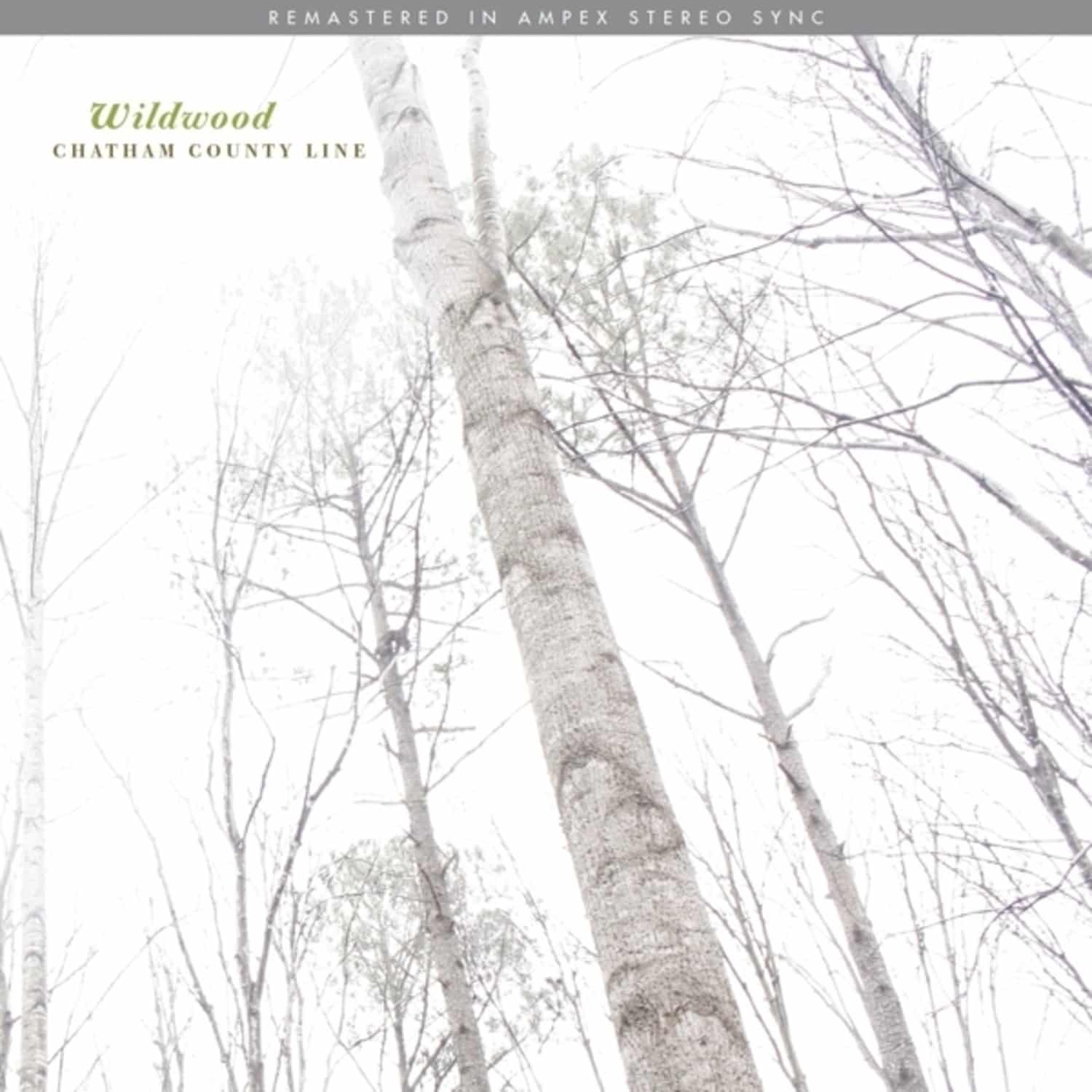 Chatham County Line - WILDWOOD 