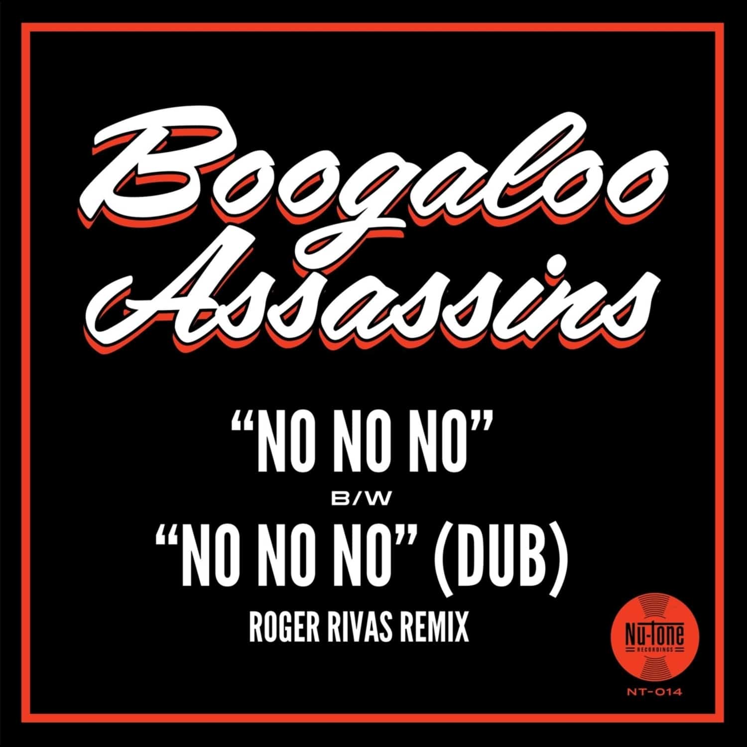 Boogaloo Assassins - 7-NO NO NO / NO NO NO 