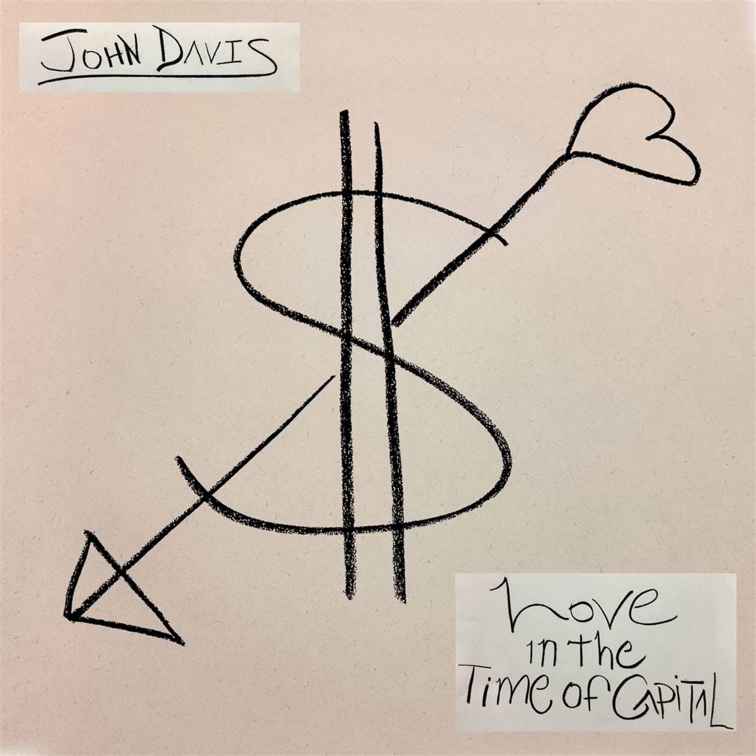 John Davis - LOVE IN THE TIME OF CAPITAL 