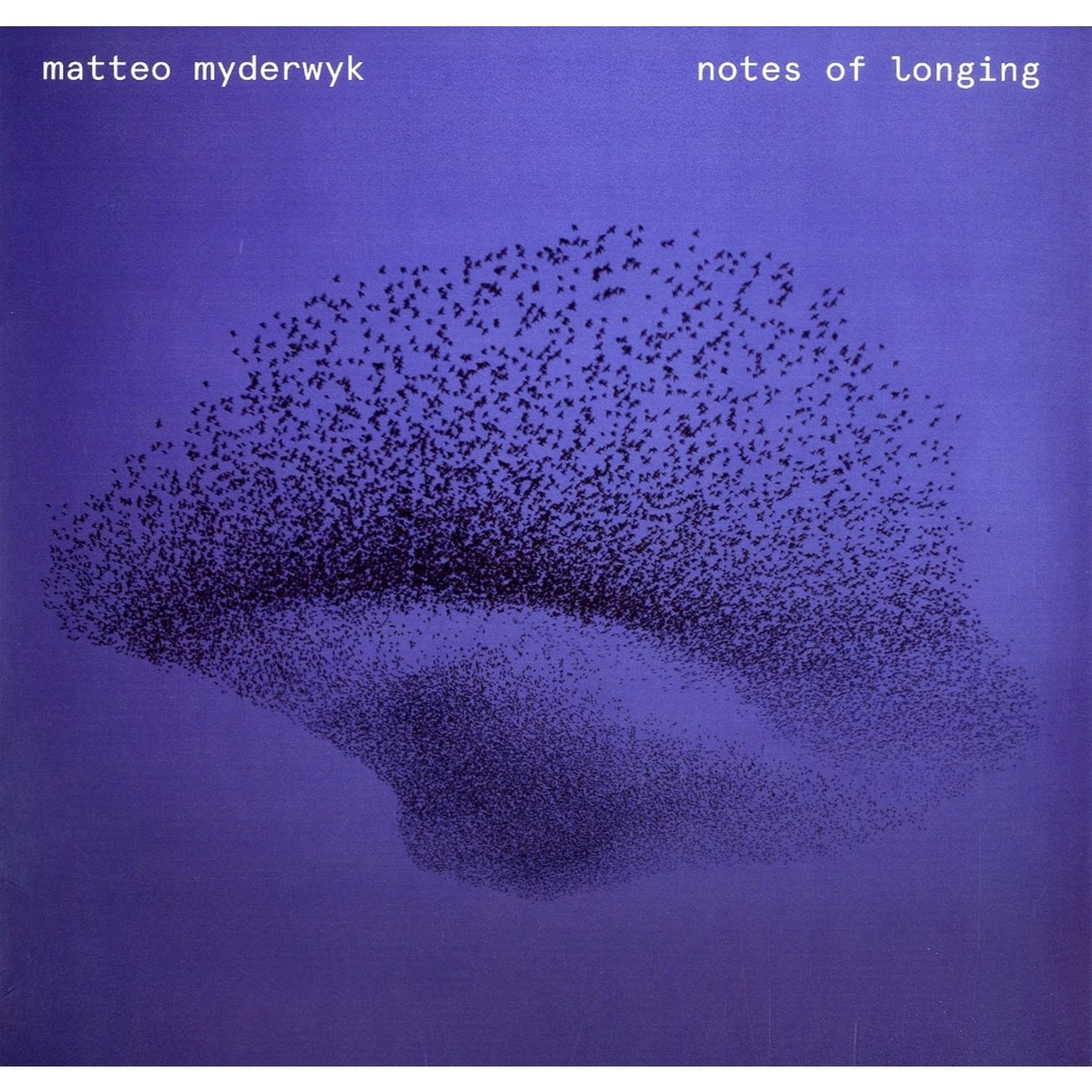 Matteo Myderwyk / Myderwyk - NOTES OF LONGING 