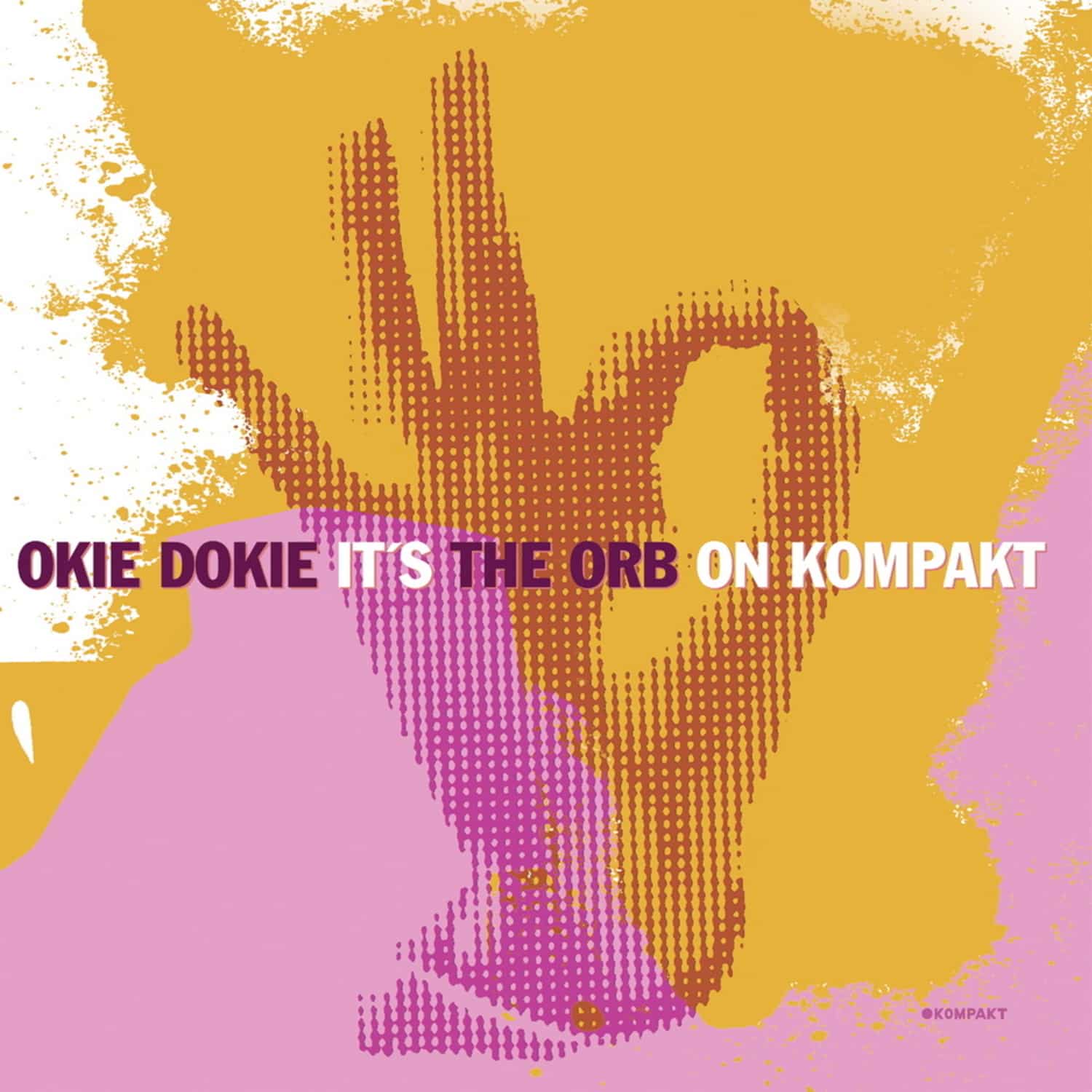 The Orb - OKIE DOKIE ITS THE ORB ON KOMPAKT 