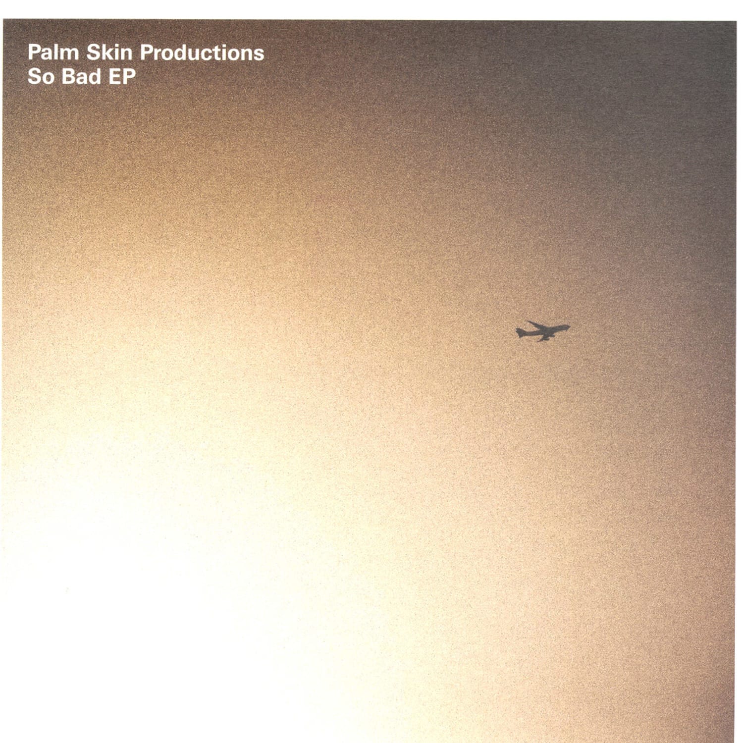 Palm Skin Productions - SO BAD EP