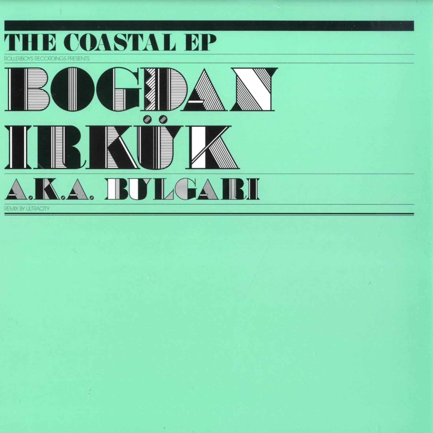 Bogdan Irkuk aka Bulgari - THE COASTAL EP