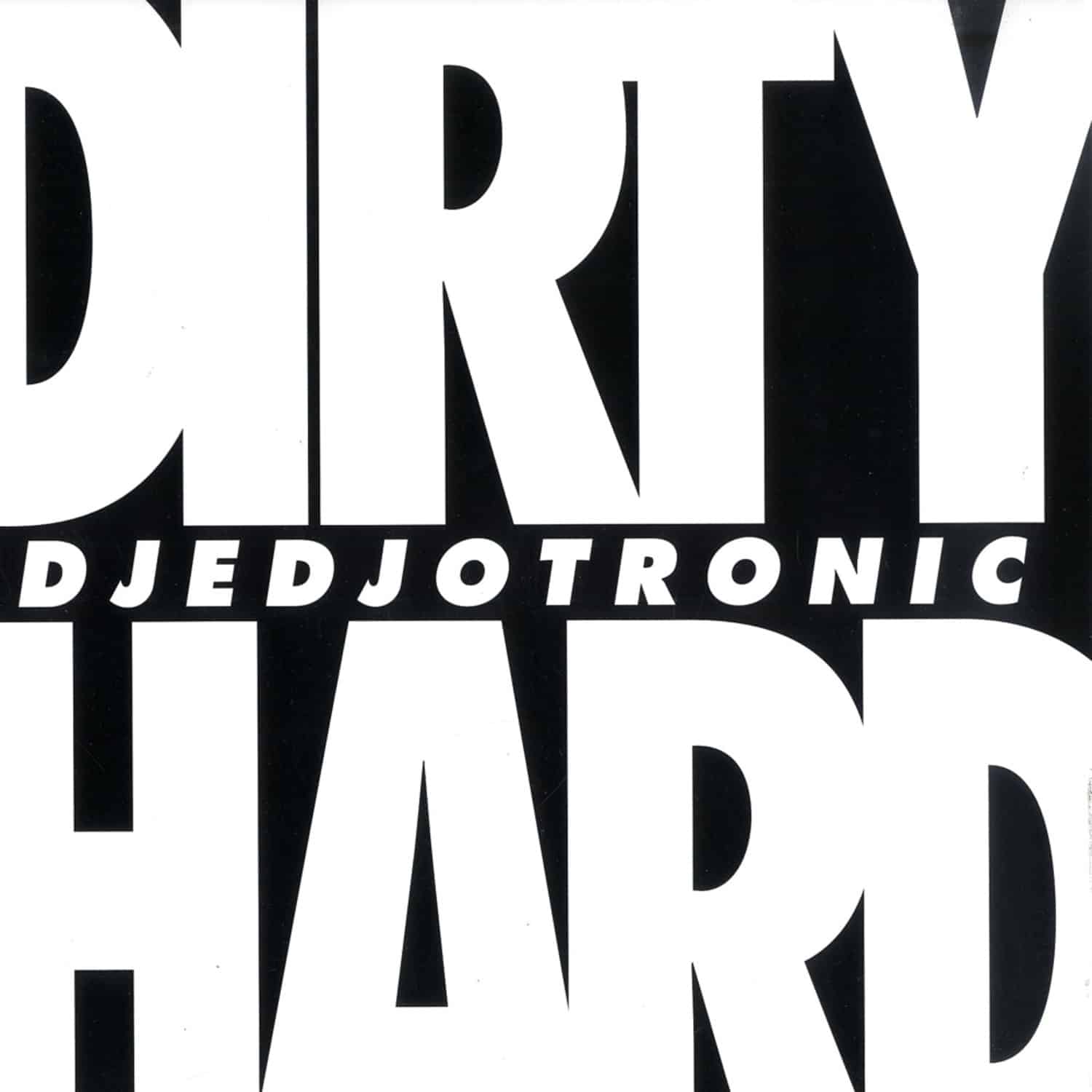 DJedjotronic - DIRTY & HARD EP / BOYSNOIZE RMX