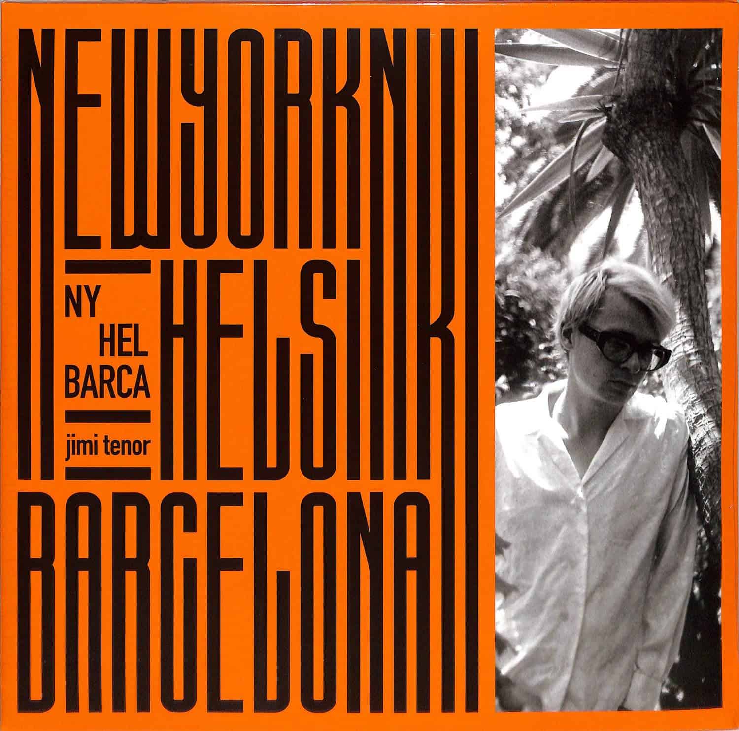 Jimi Tenor - NY, HEL, BARCA 
