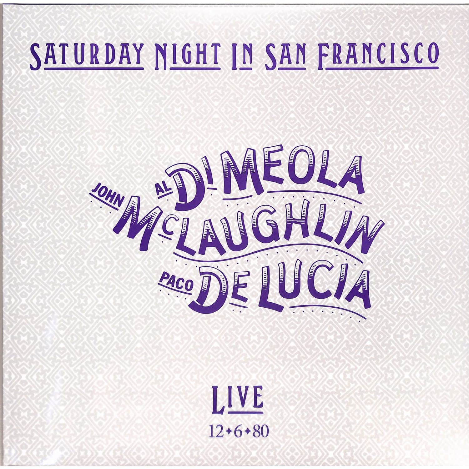 Al Di Meola / John McLaughlin / Paco De Lucia - SATURDAY NIGHT IN SAN FRANCISCO 