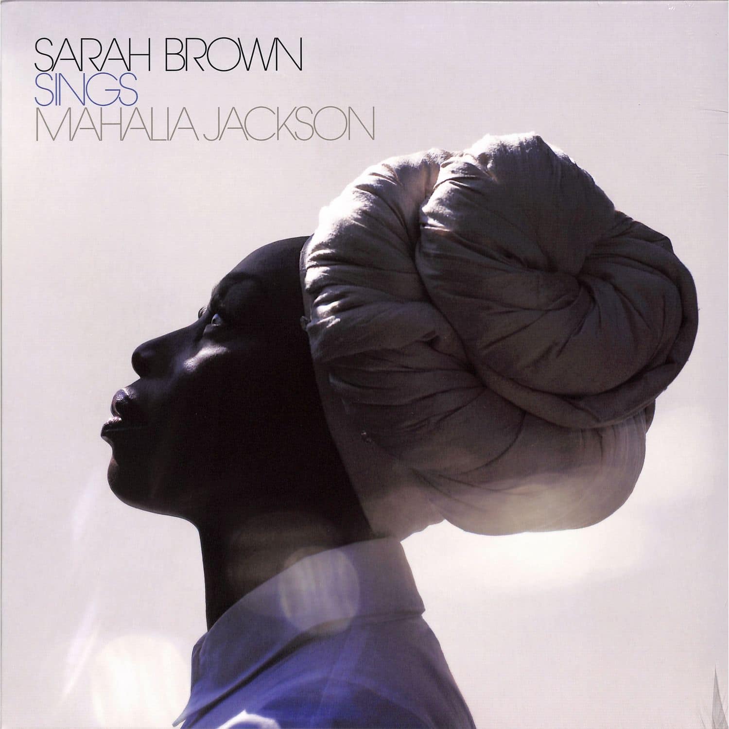 Sarah Brown - SINGS MAHALIA JACKSON 