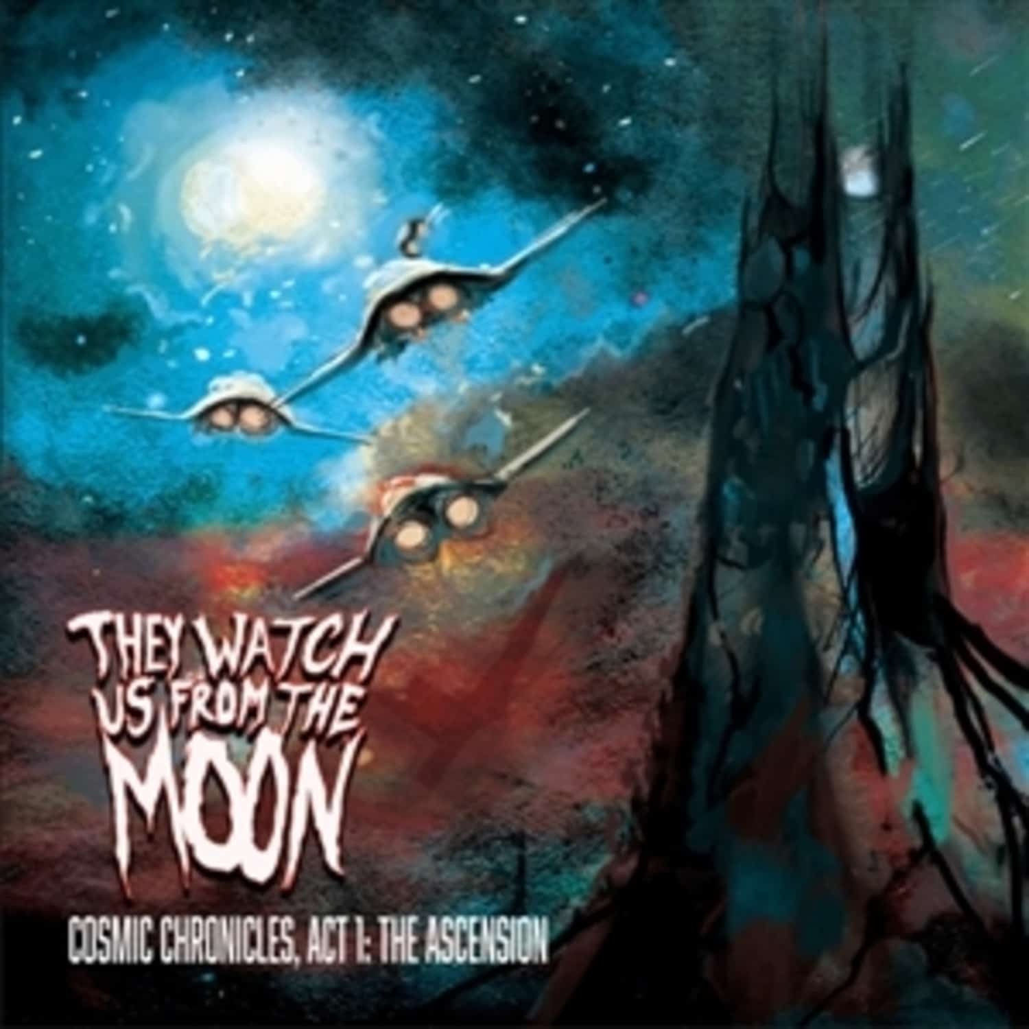 They Watch Us From The Moon - COSMIC CHRONICLE: ACT 1, THE ASCENSION 
