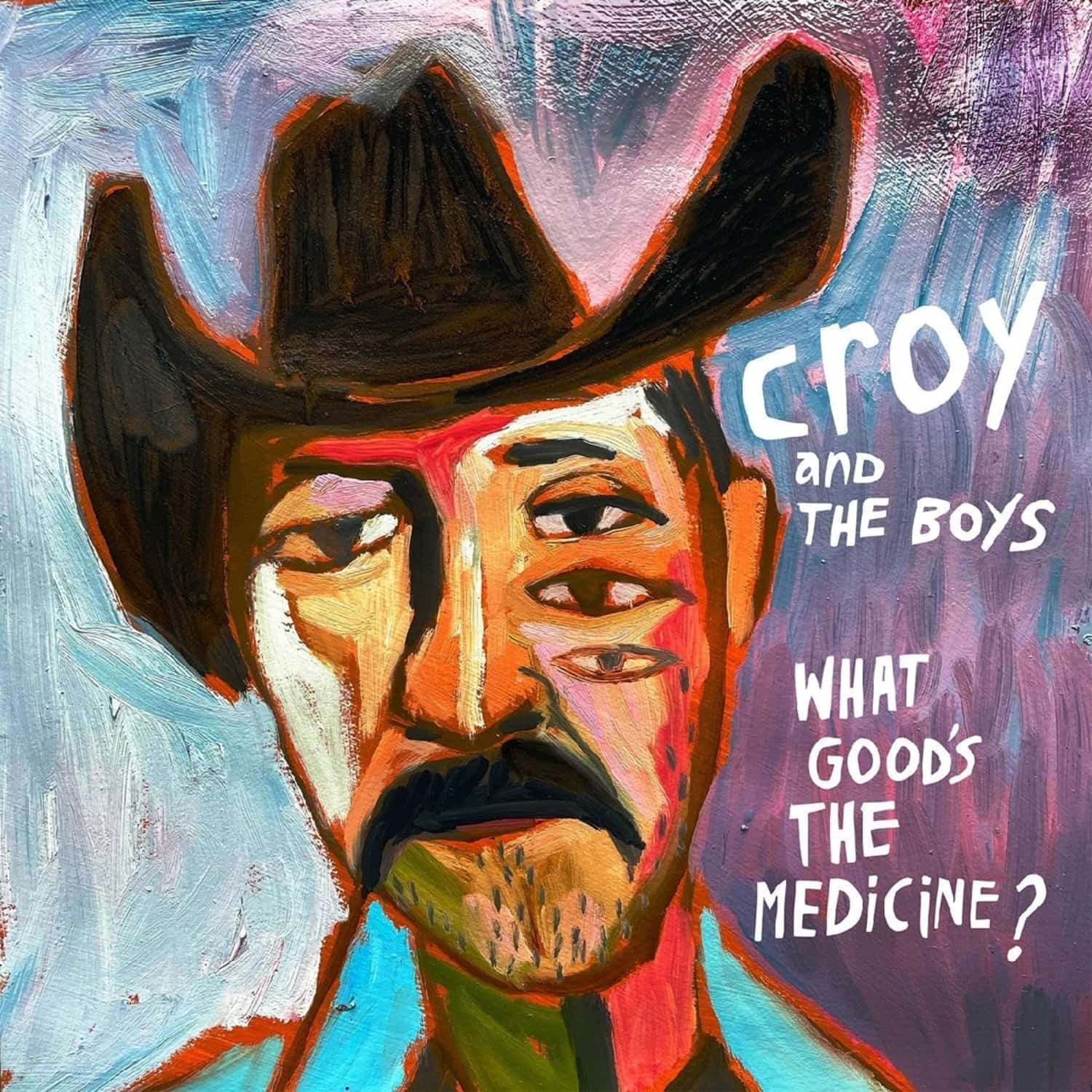 Croy & the Boys - WHAT GOOD S THE MEDICINE? 