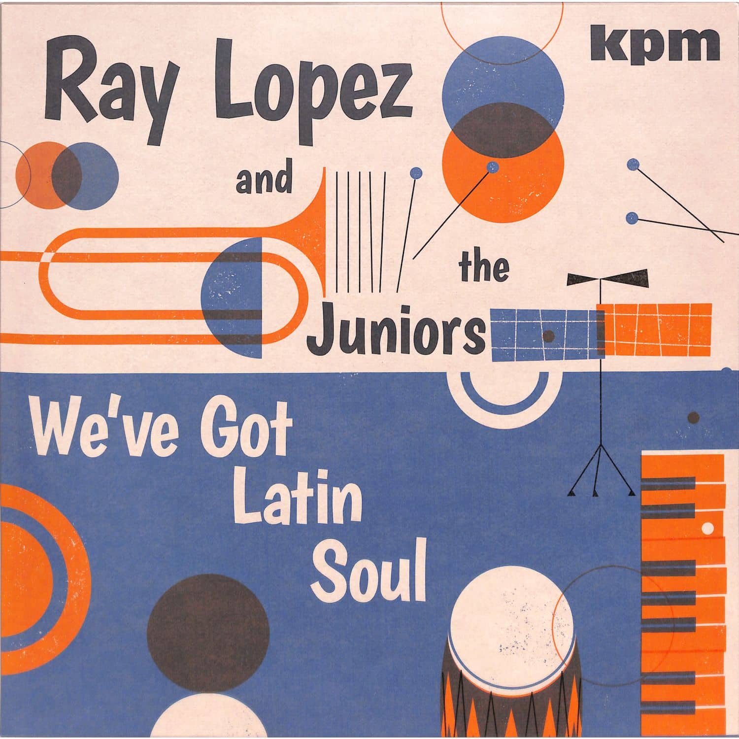 Ray Lopez & The Juniors - WE VE GOT LATIN SOUL 