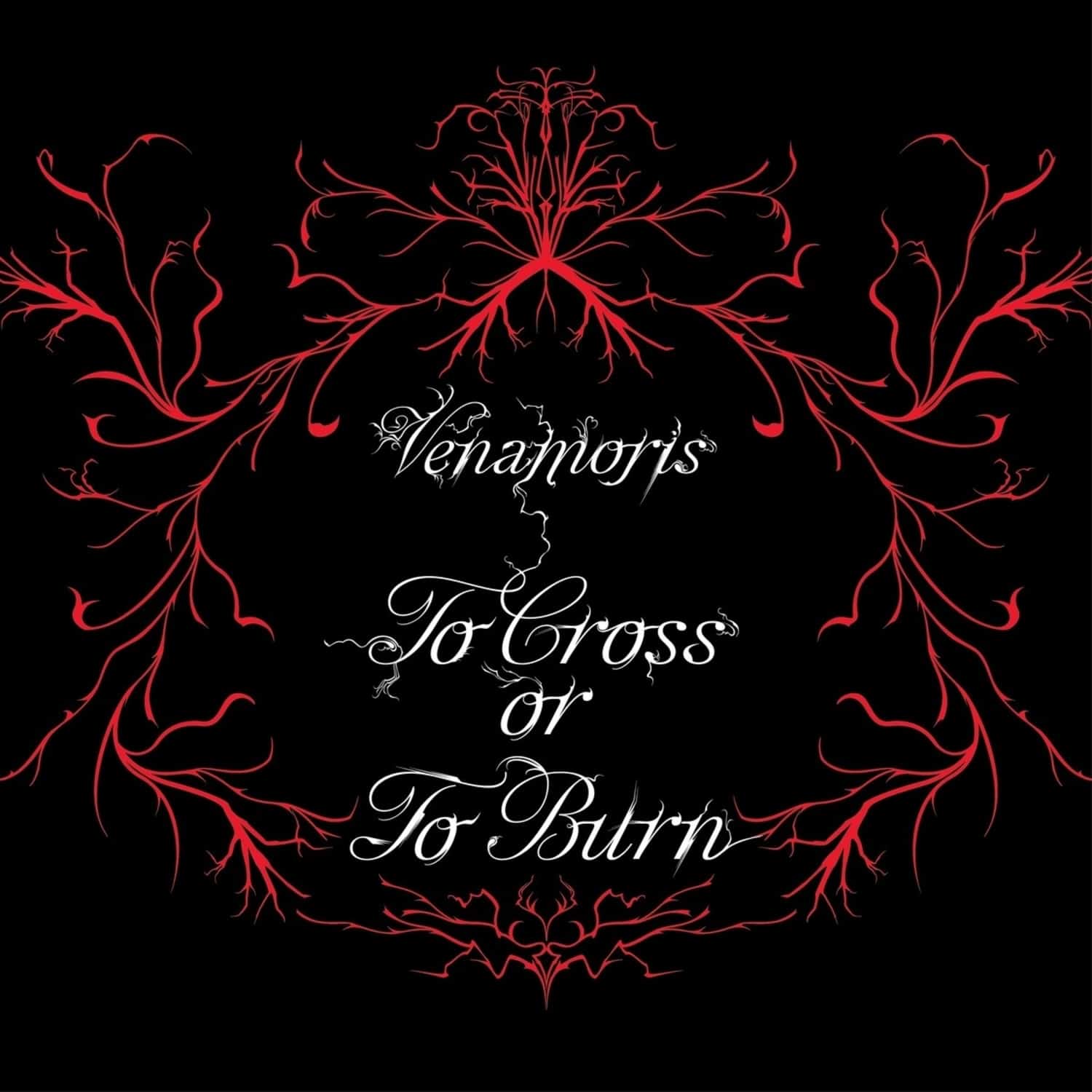 Venamoris - TO CROSS OR TO BURN 