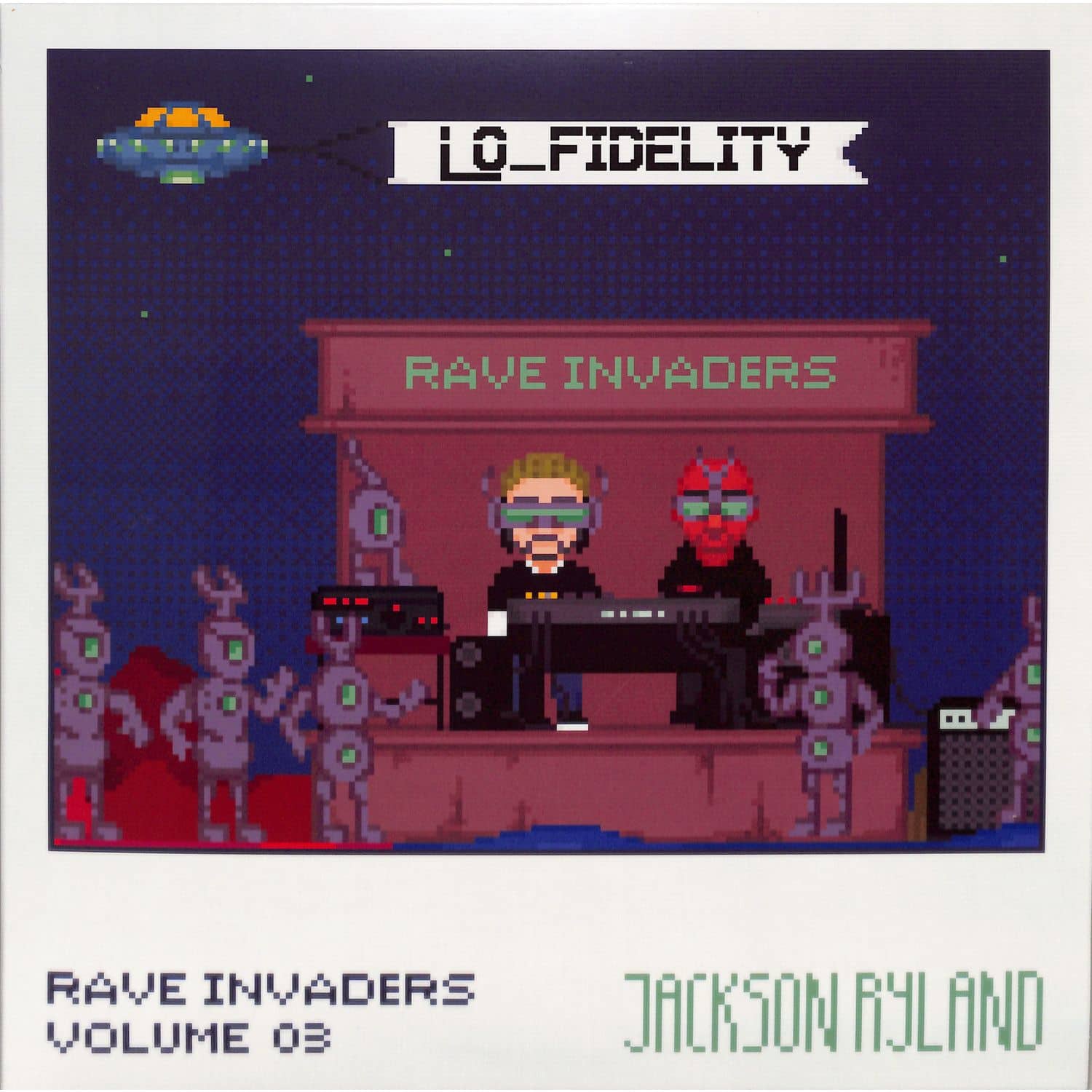 Jackson Ryland - RAVE INVADERS VOL. 3