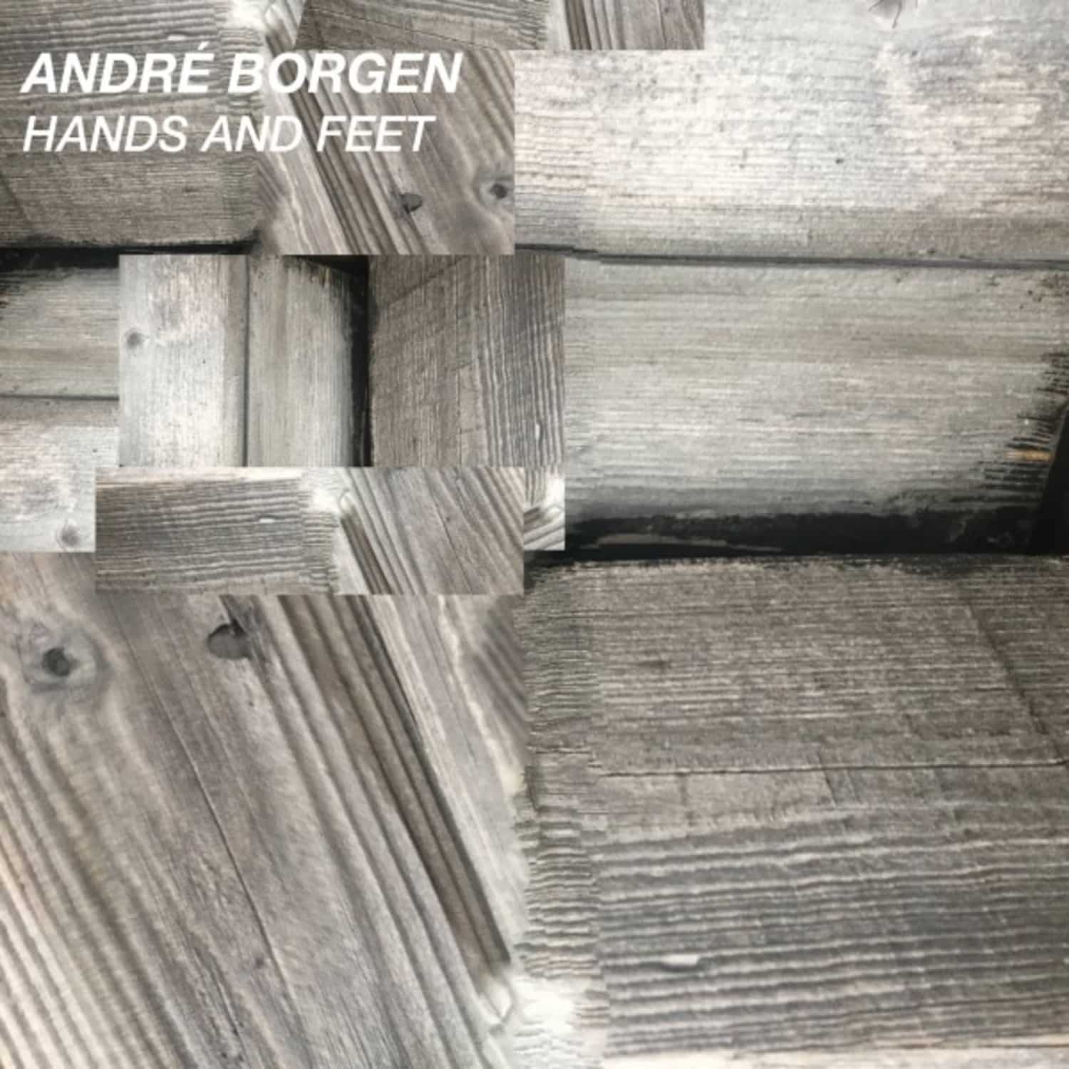 Andre Borgen - HANDS AND FEET 