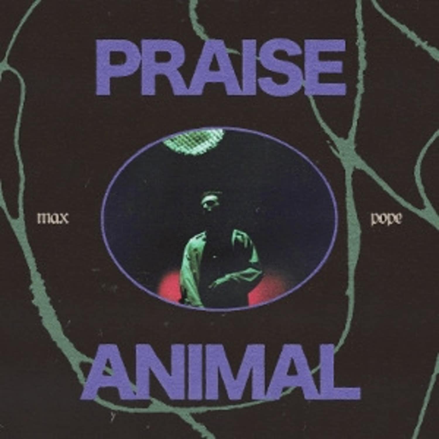 Max Pope - PRAISE ANIMAL 