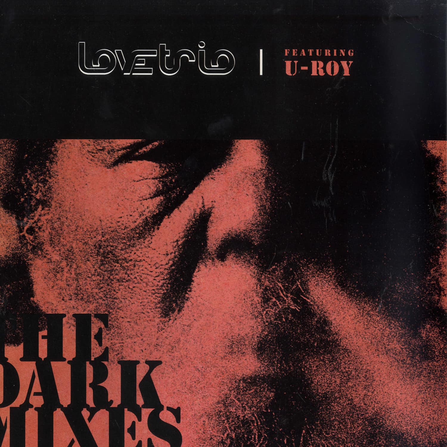 Love Trio In Dub Feat U. Roy - THE DARK MIXES