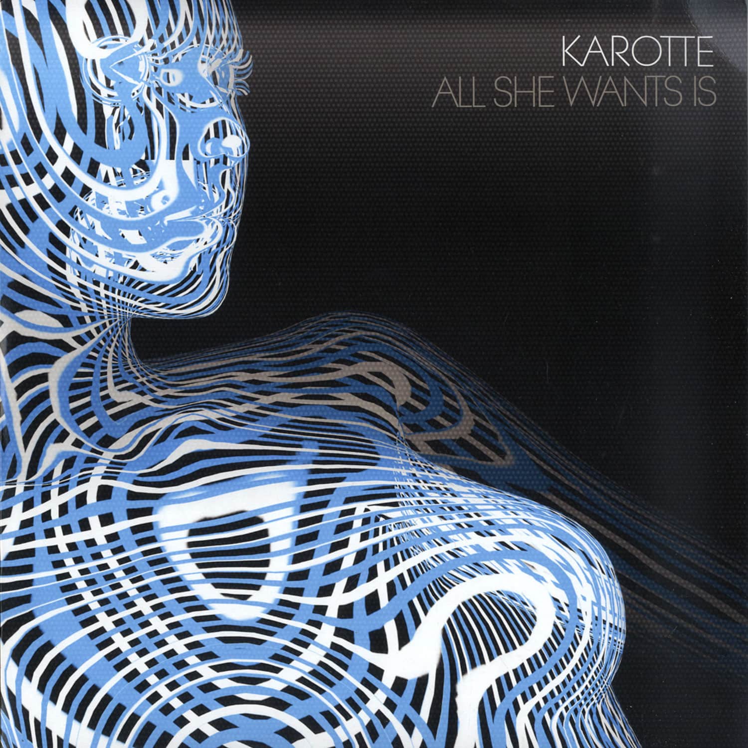 Karotte - ALL SHE WANTS IS