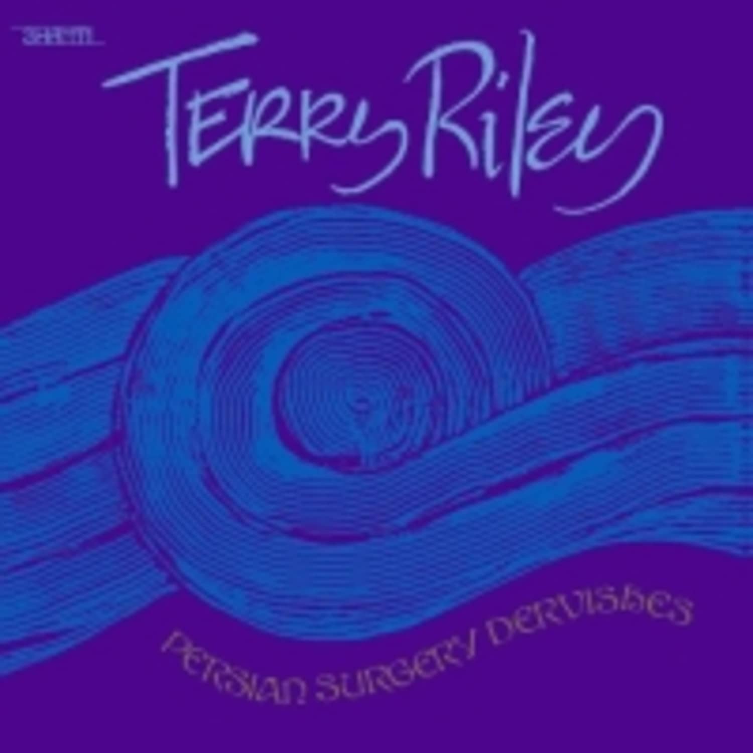 Terry Riley - PERSIAN SURGERY DERVISHES 