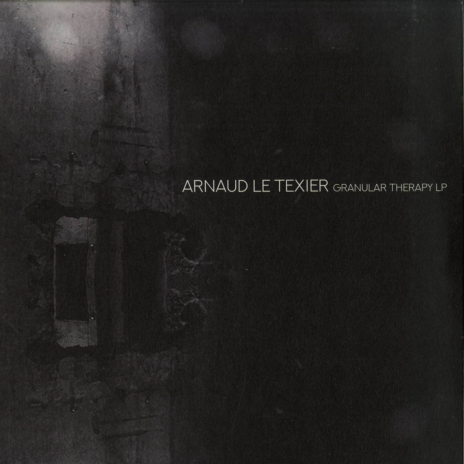 Arnaud Le Texier - GRANULAR THERAPY 