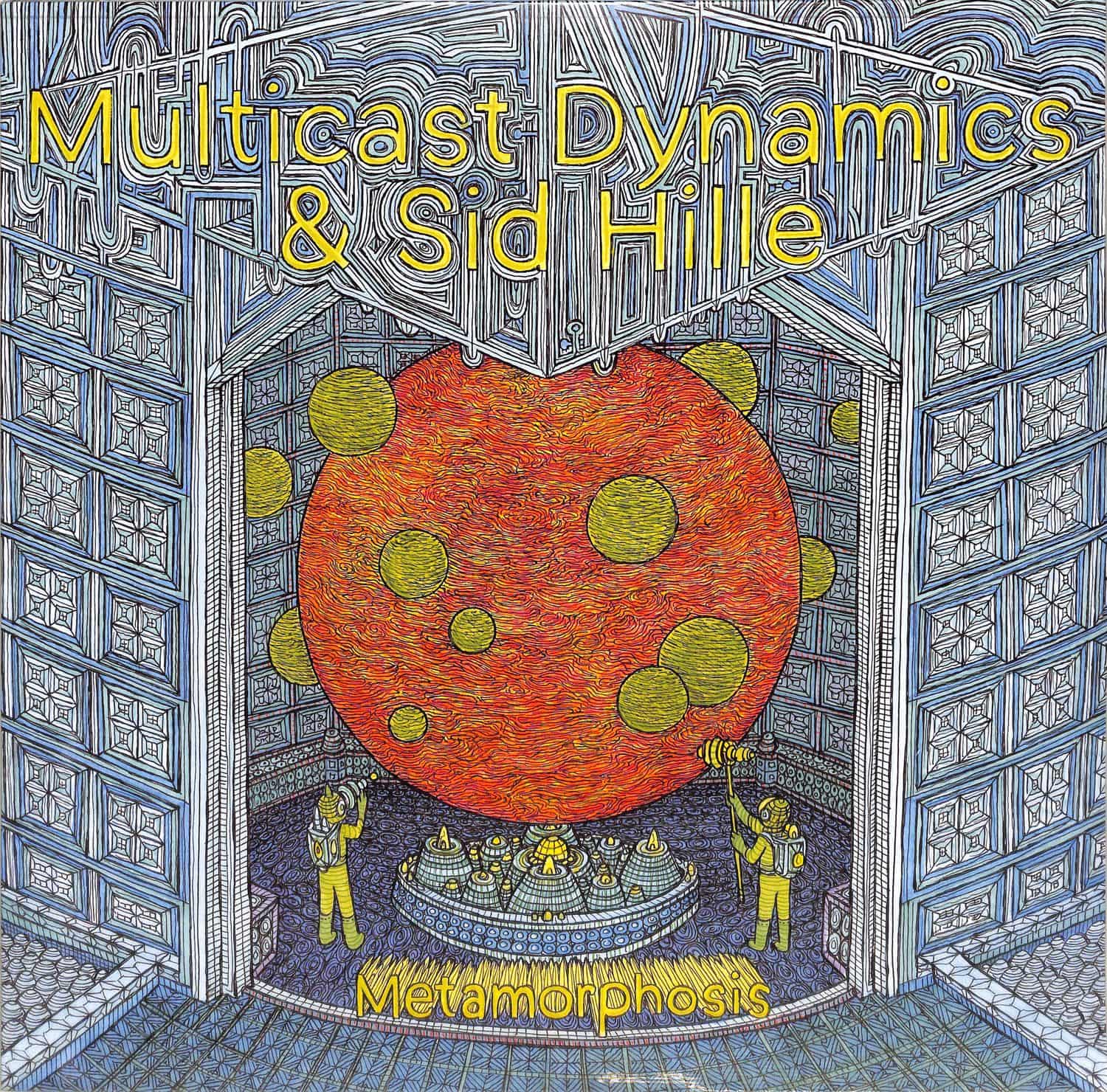 Multicast Dynamics & Sid Hille - METAMORPHOSIS 