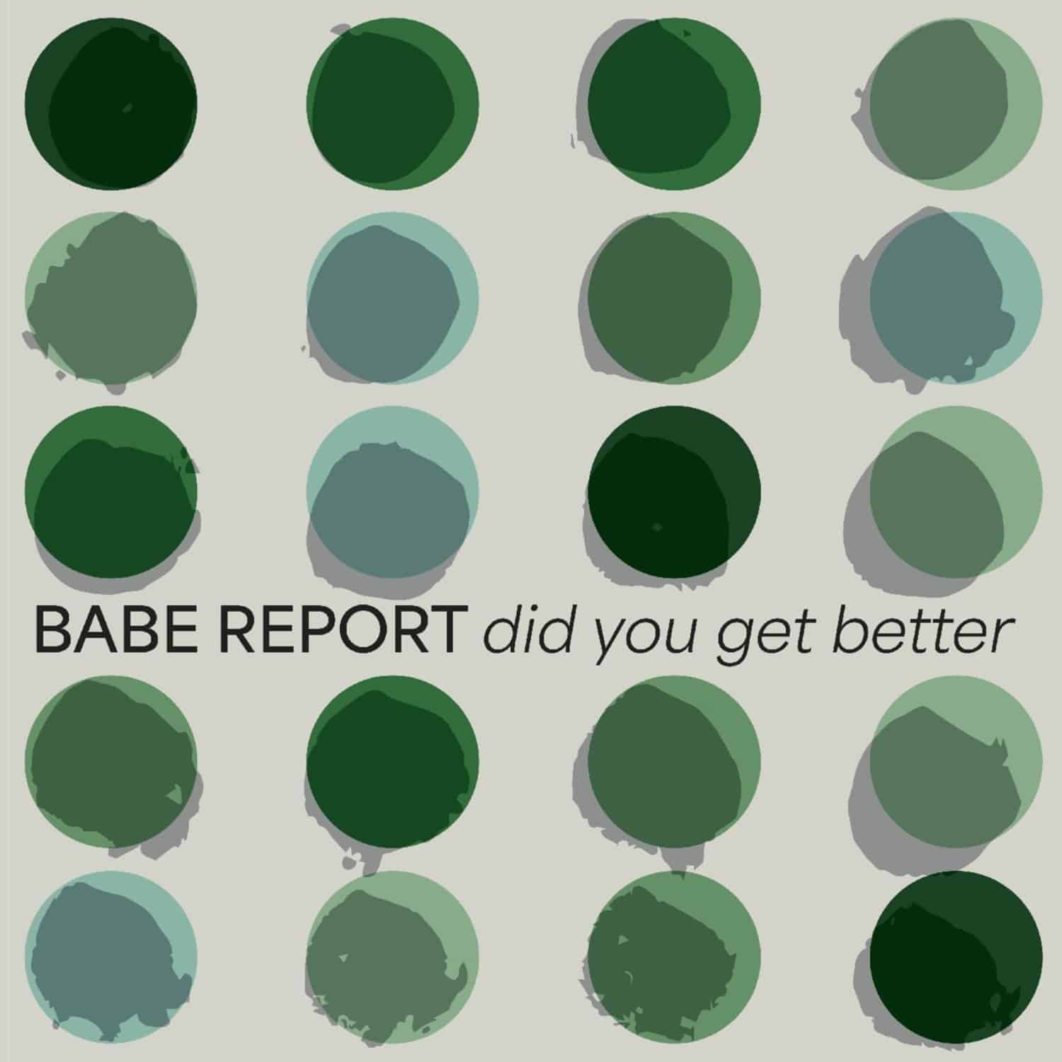 Babe Report - DID YOU GET BETTER 