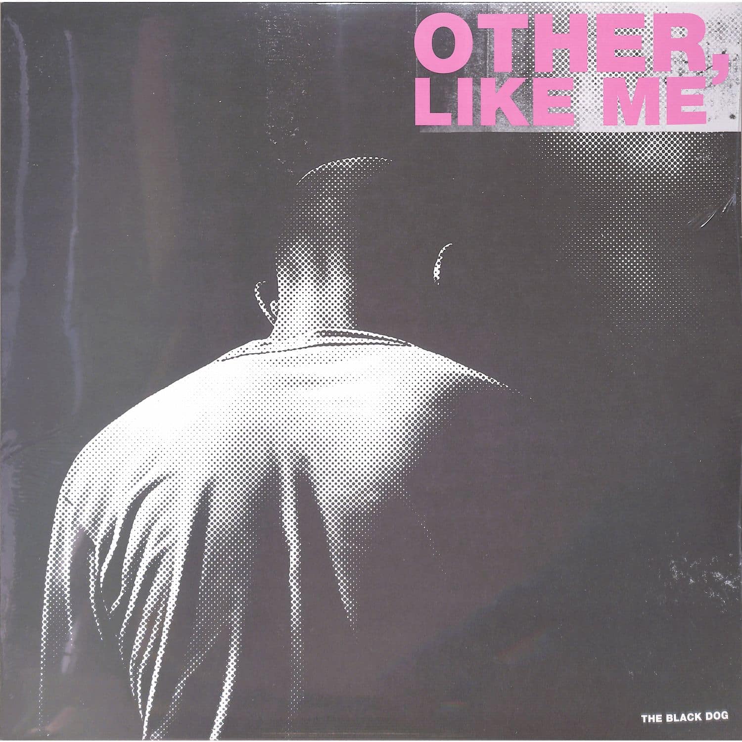 The Black Dog - OTHER, LIKE ME 