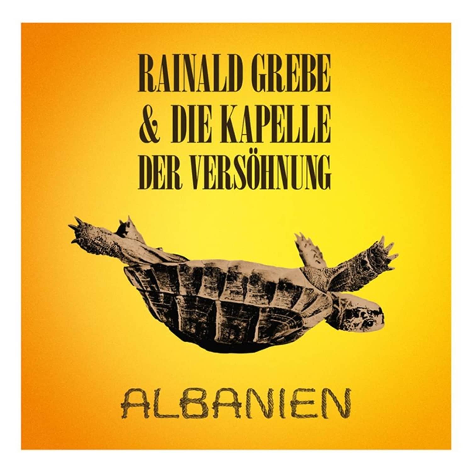 RAINALD GREBE / DIE KAPELLE DER VERSOeHNUNG - ALBANIEN 