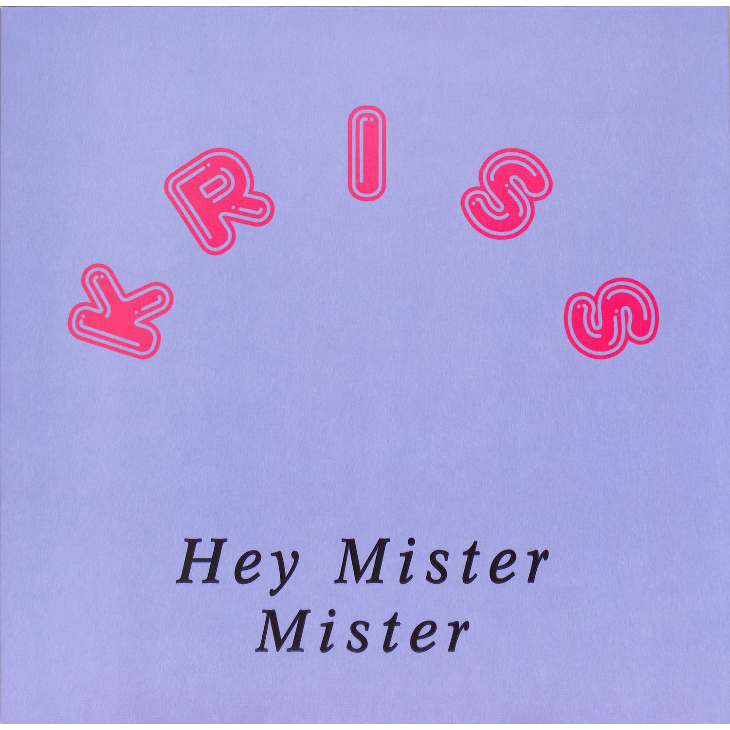 Kriss - HEY MISTER MISTER