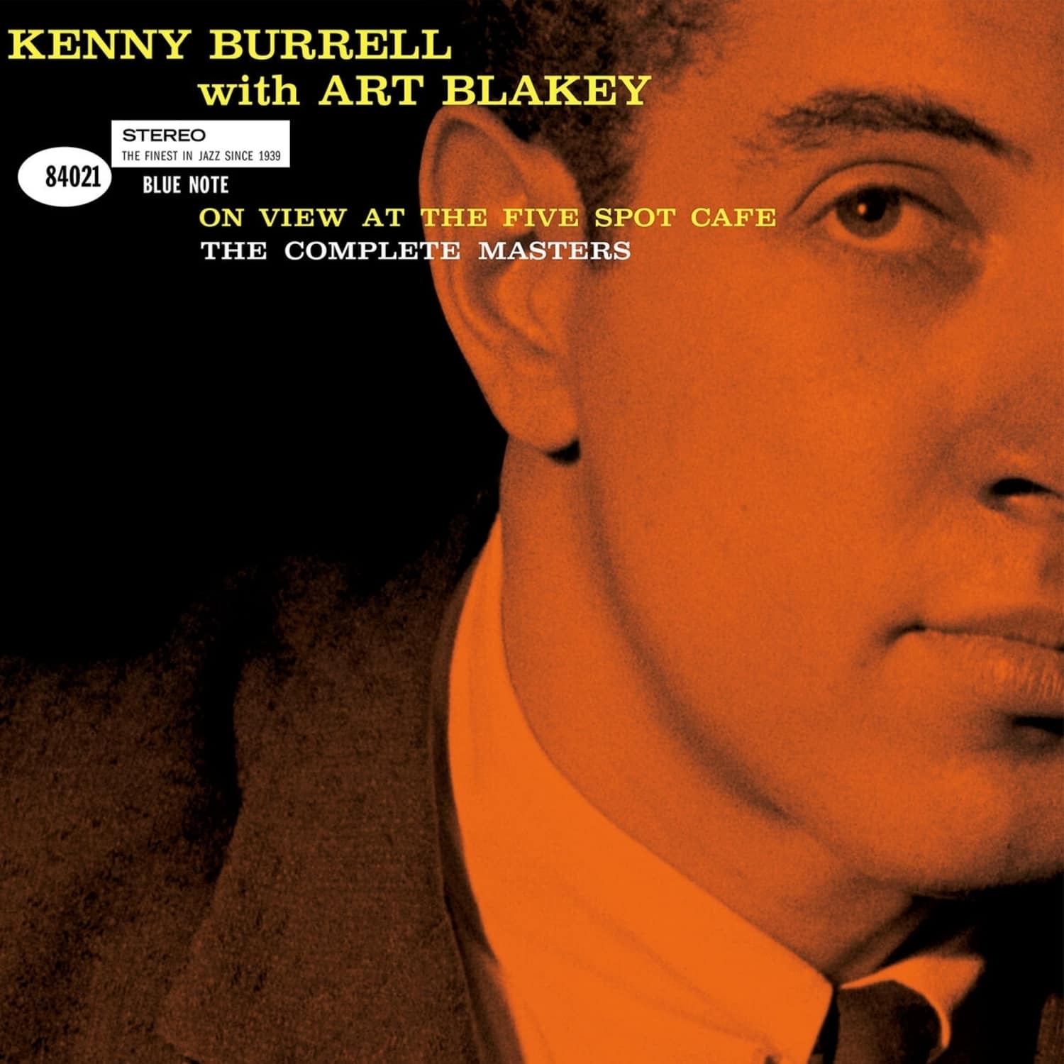 Kenny Burrell & Art Blakey - COMPLETE ON VIEW AT THE FIVE SPOT CAFE 