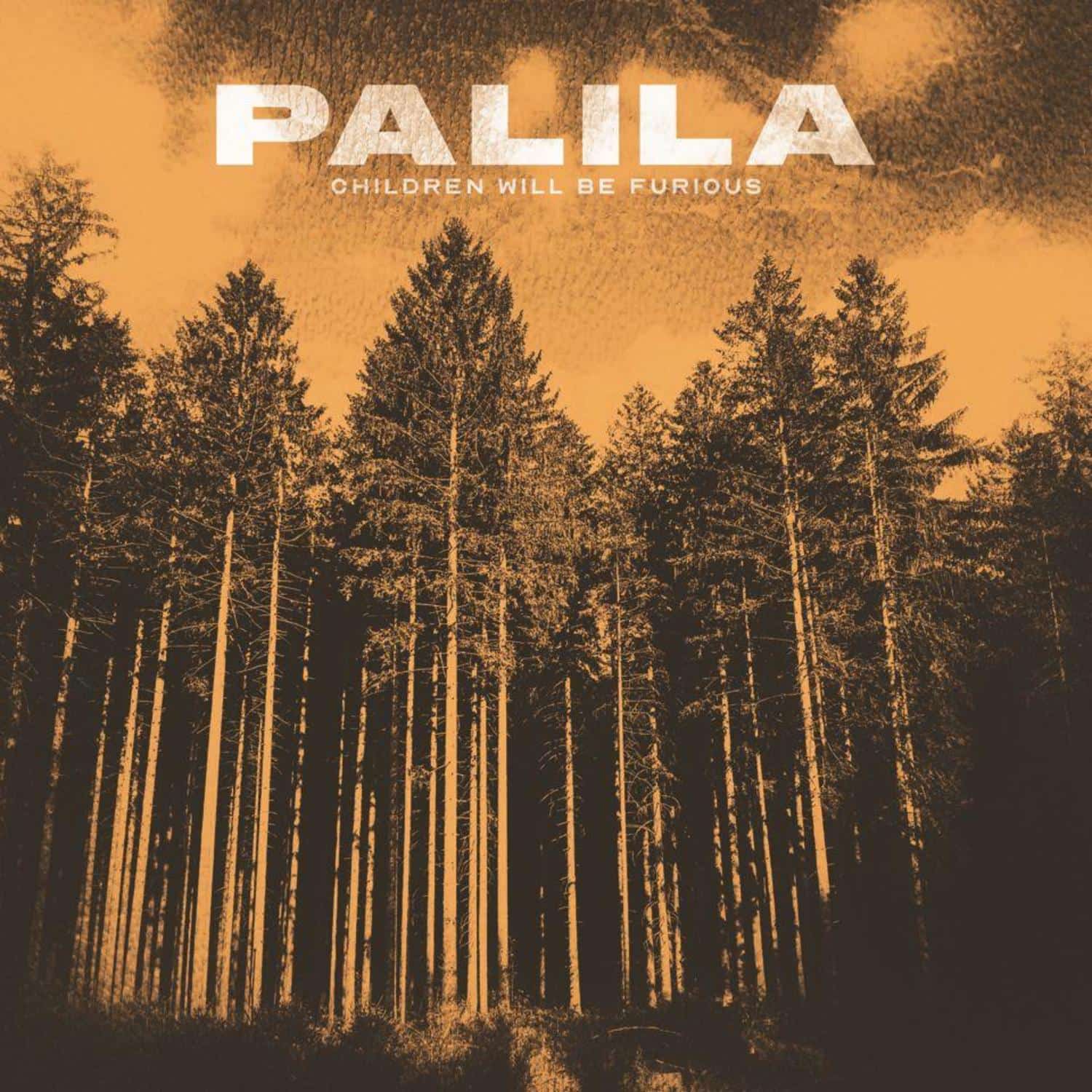 Palila - CHILDREN WILL BE FURIOUS 