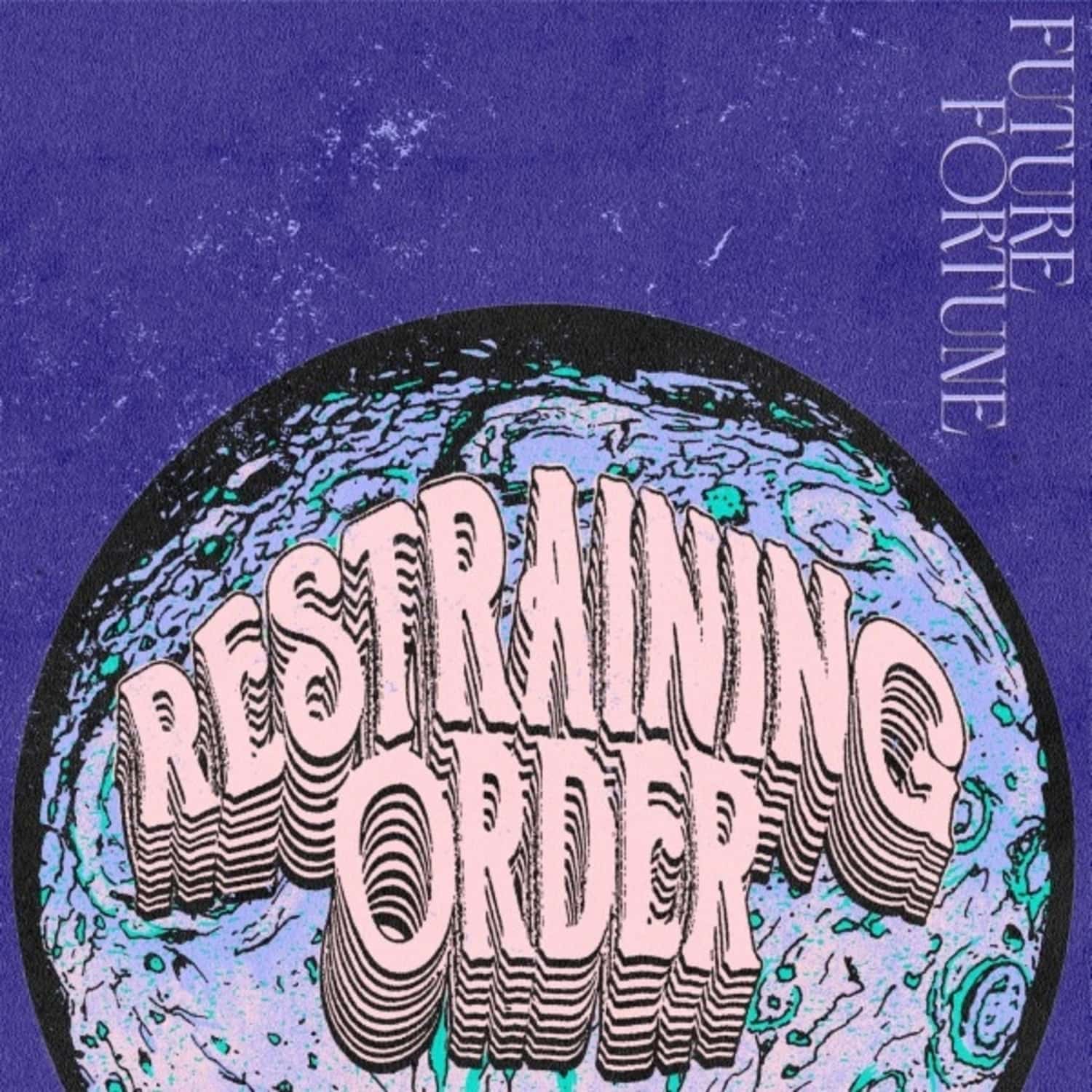 Restraining Order - FUTURE FORTUNE 