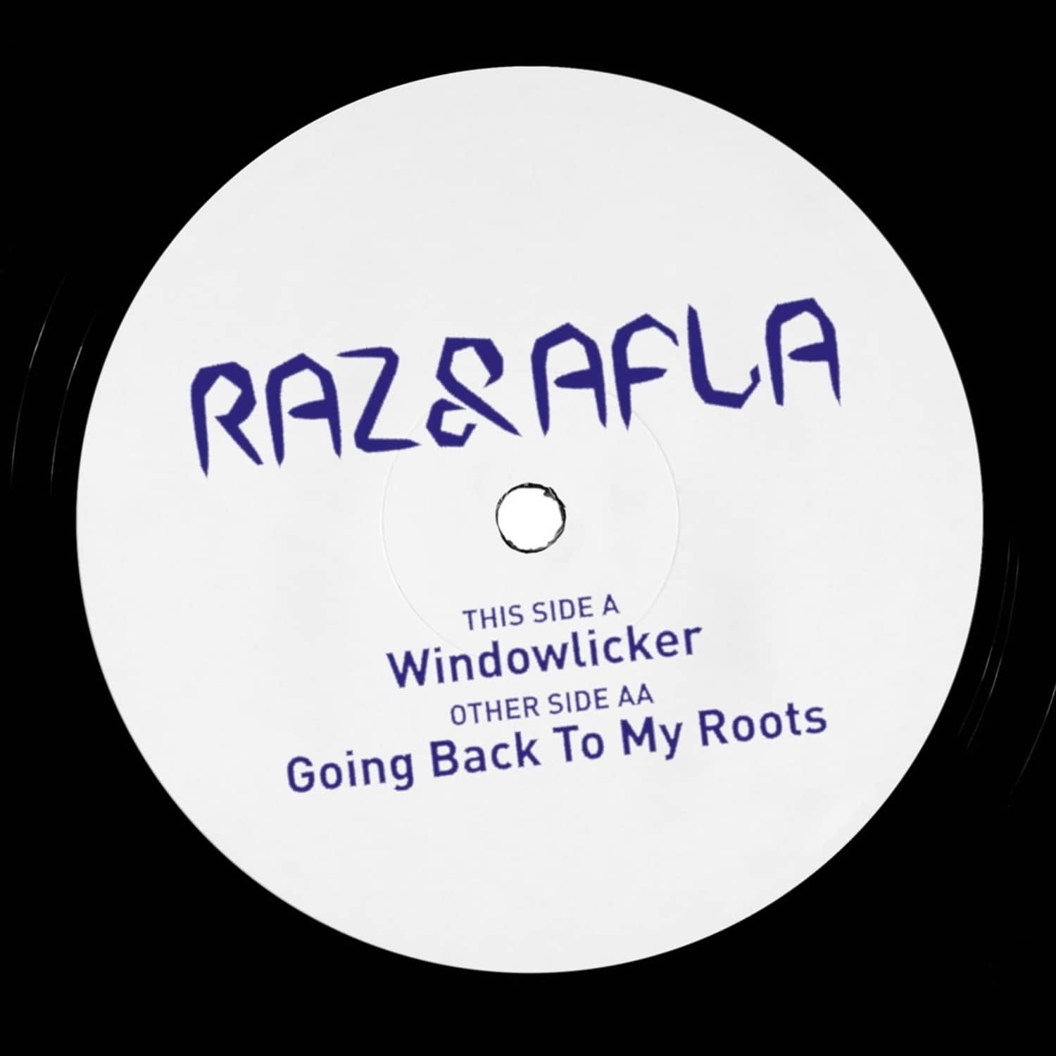 Raz & Afla - WINDOWLICKER / GOING BACK TO MY ROOTS 