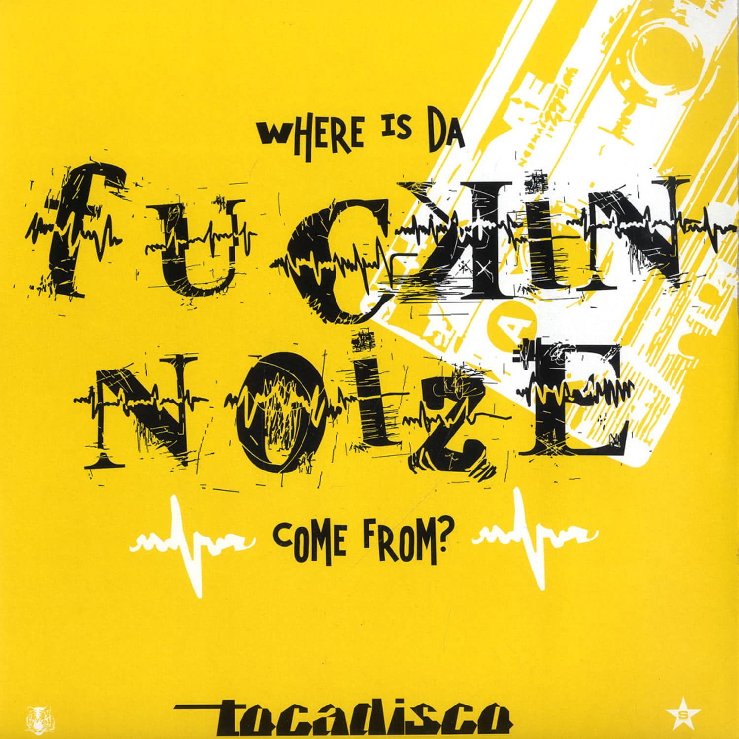 Tocadisco - DA FUCKIN NOIZE