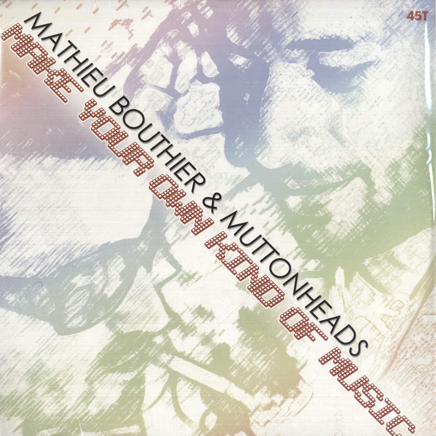 Mathieu Bouthier / Muttonheads - MAKE YOUR OWN KIND OF MUSIC
