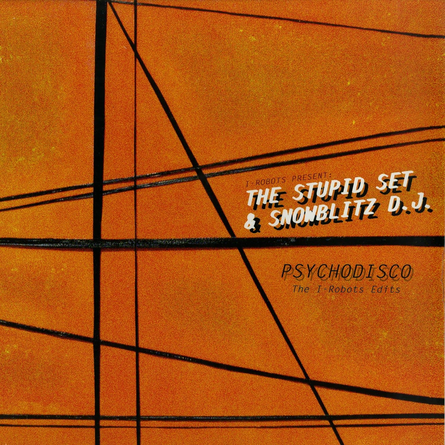 Various Artists - THE STRUPID SET & SNOWBLITZ DJ - PSYCHODISCO - THE I -ROBOTS EDITS 