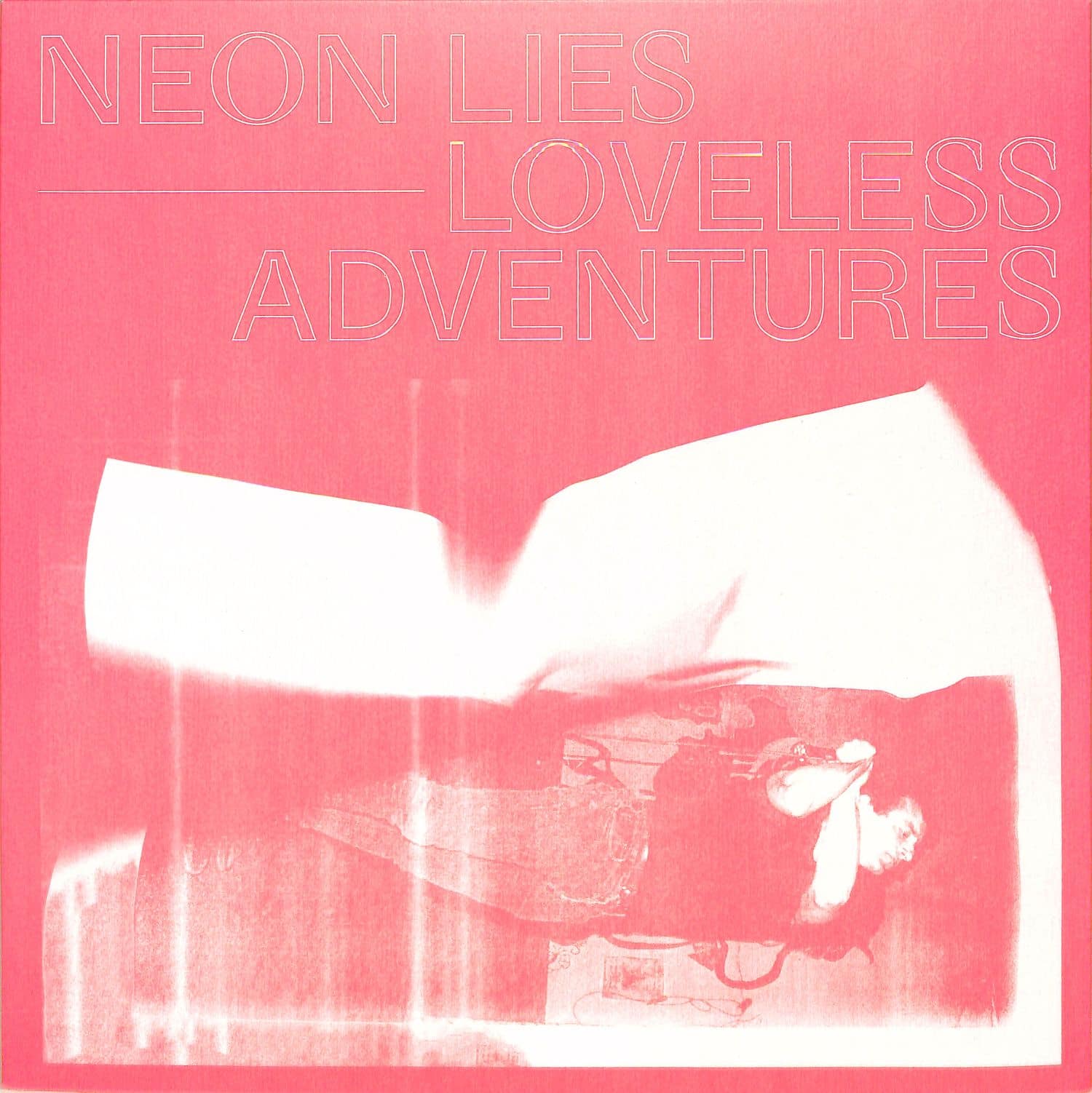 Neon Lies - LOVELESS ADVENTURES