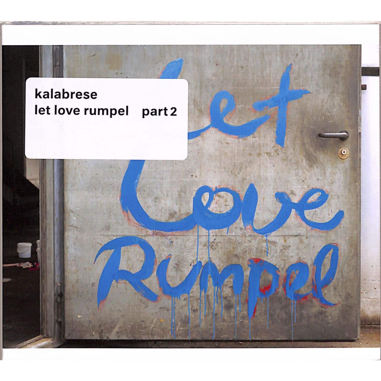 Kalabrese - LET LOVE RUMPEL 