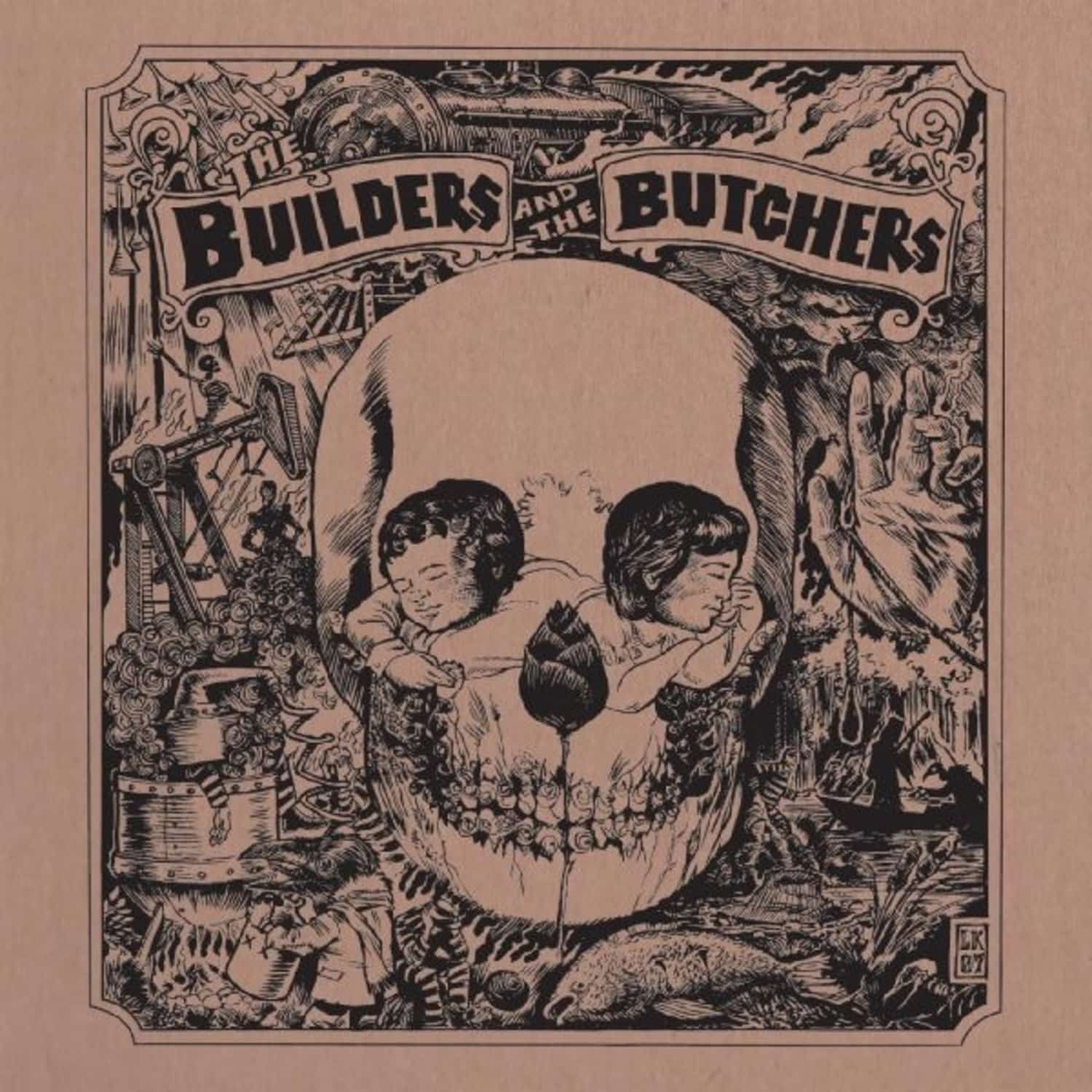 Builders And The Butchers - BUILDERS AND THE BUTCHERS 