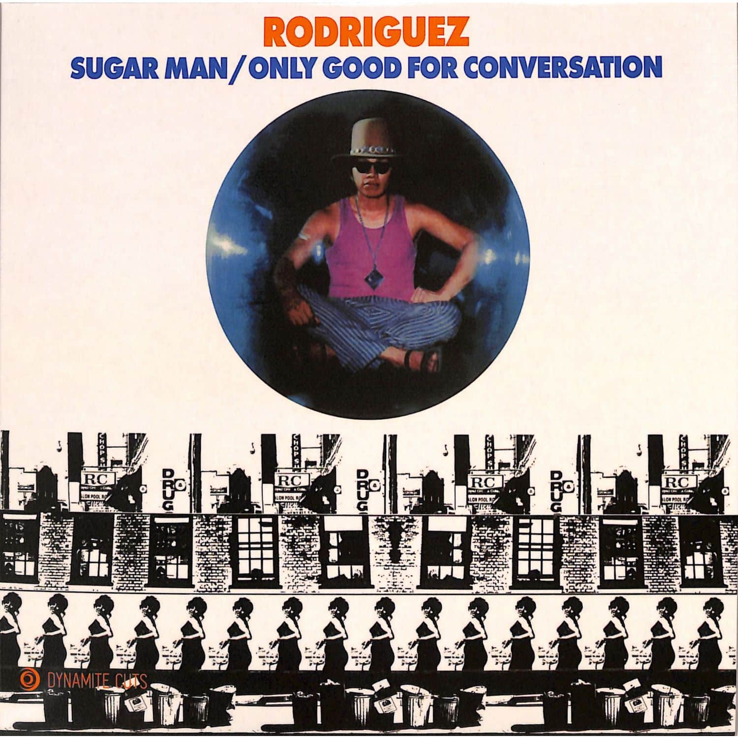 Sixto Rodriguez - SUGAR MAN / ONLY GOOD FOR CONVERSATION 