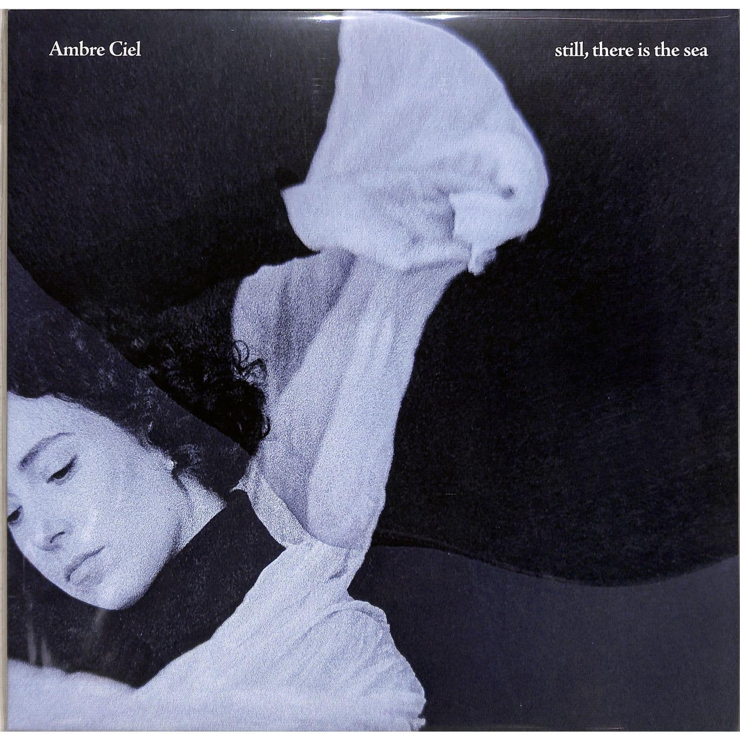Ambre Ciel - STILL, THERE IS THE SEA 