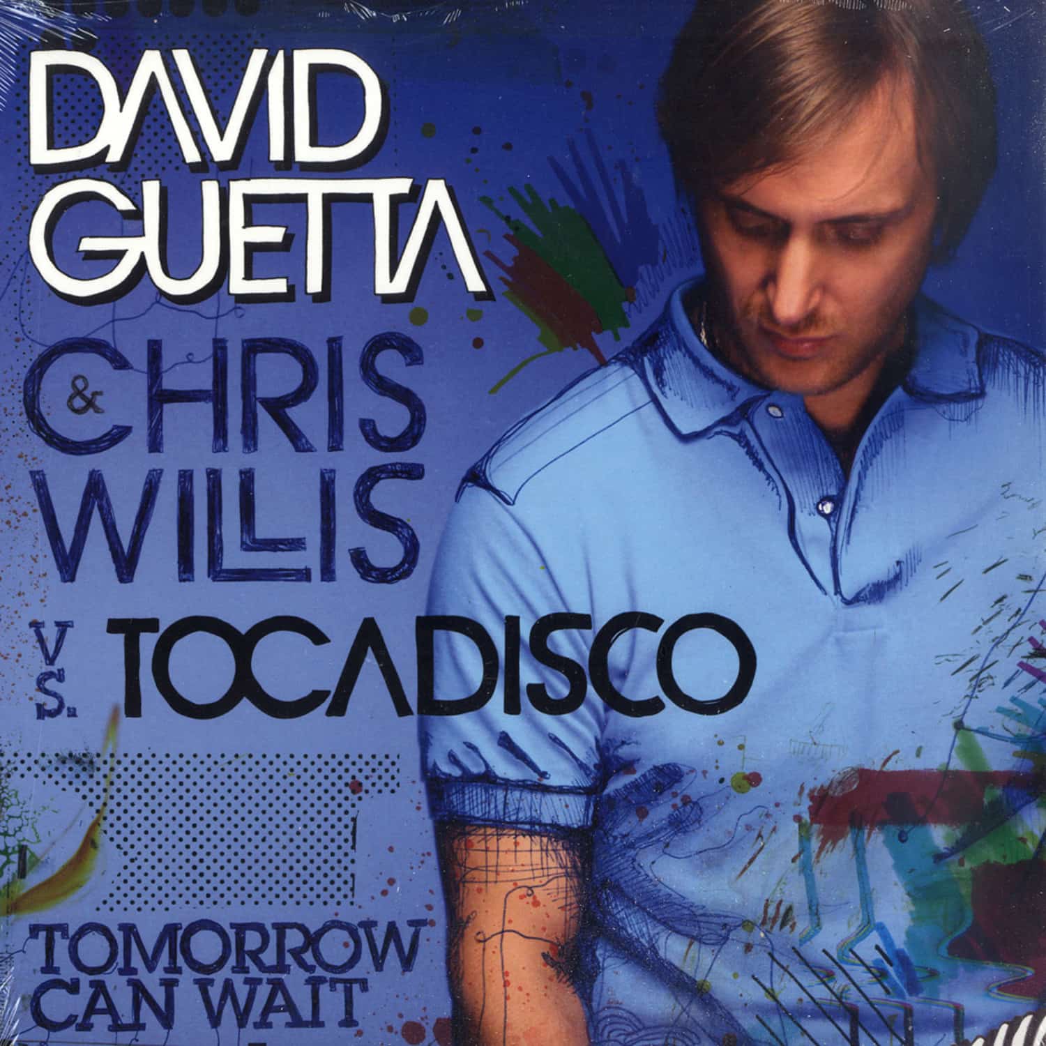 David Guetta & Chris Willis vs. Tocadisco - TOMORROW CAN WAIT
